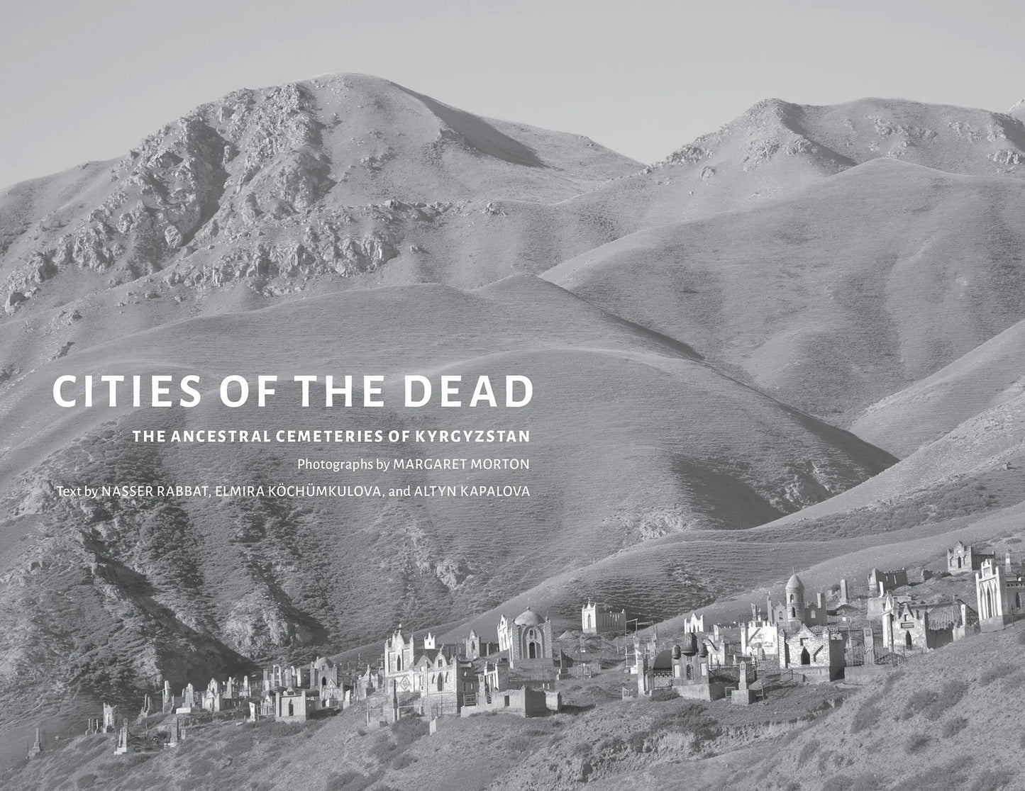 Cities of the Dead: The Ancestral Cemeteries of Kyrgyzstan The Happy Book Stack