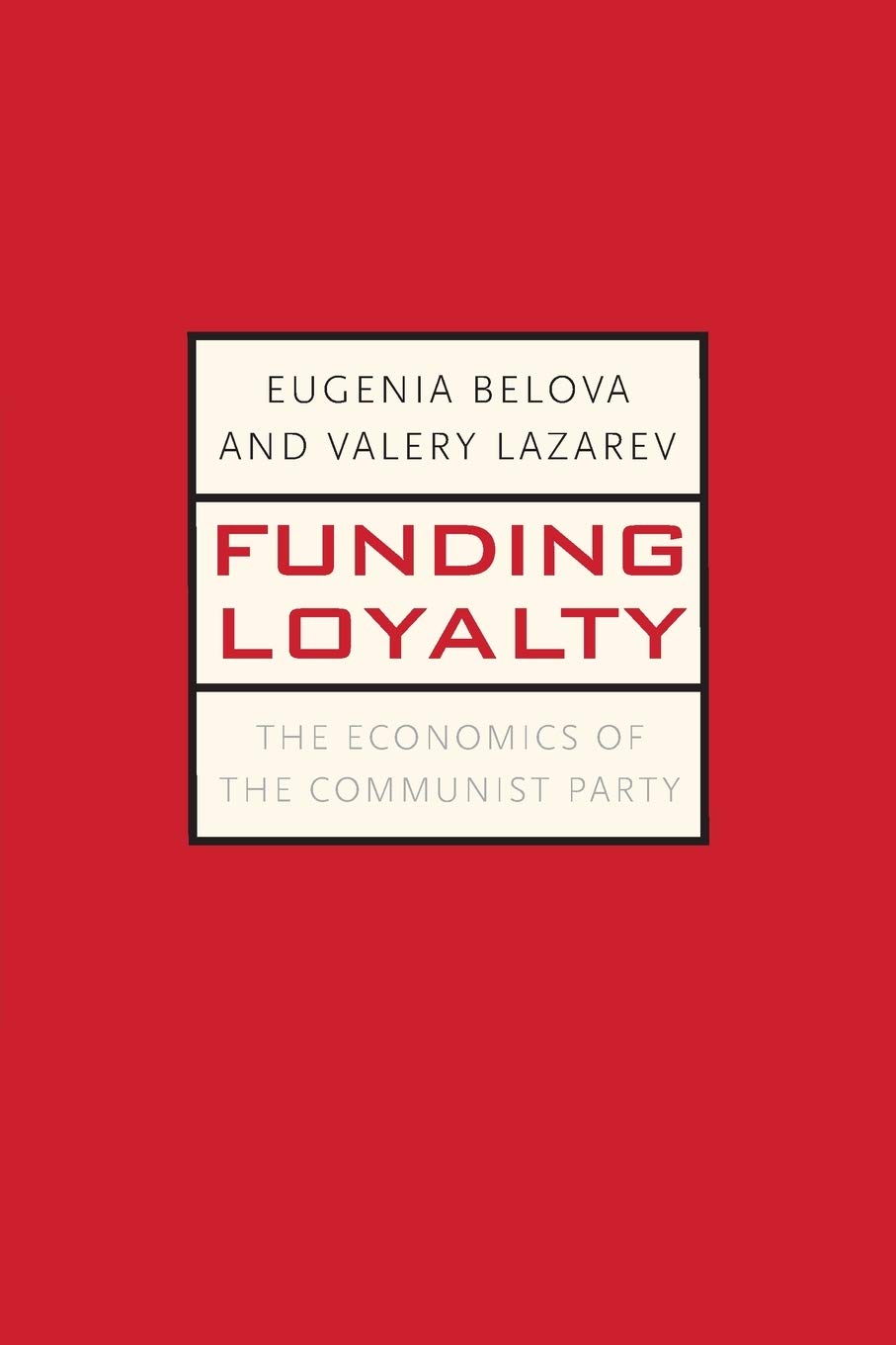 Funding Loyalty: The Economics of the Communist Party (Yale-Hoover Series on Authoritarian Regimes) - 9590