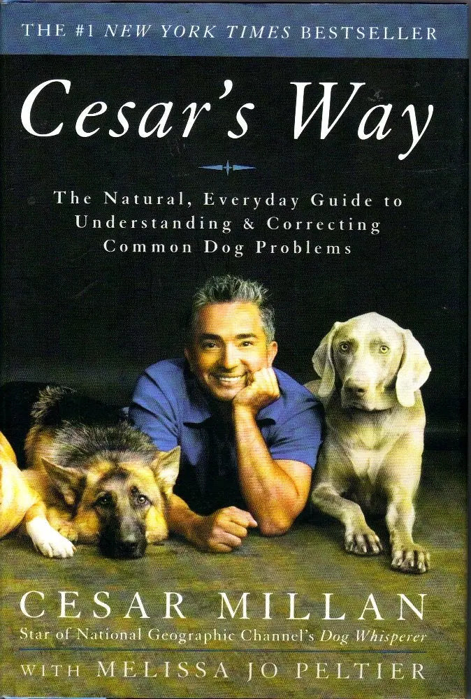 Cesar's Way: The Natural, Everyday Guide to Understanding and Correcting Common Dog Problems The Happy Book Stack