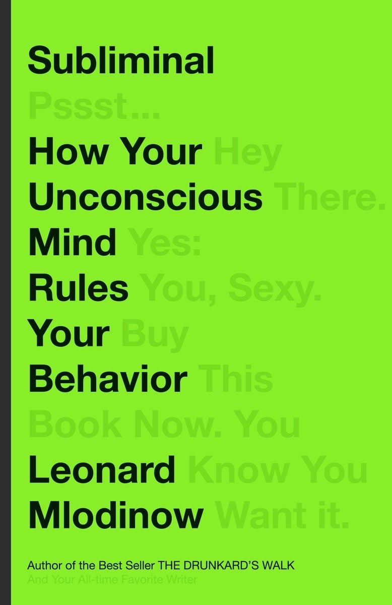 Subliminal: How Your Unconscious Mind Rules Your Behavior The Happy Book Stack