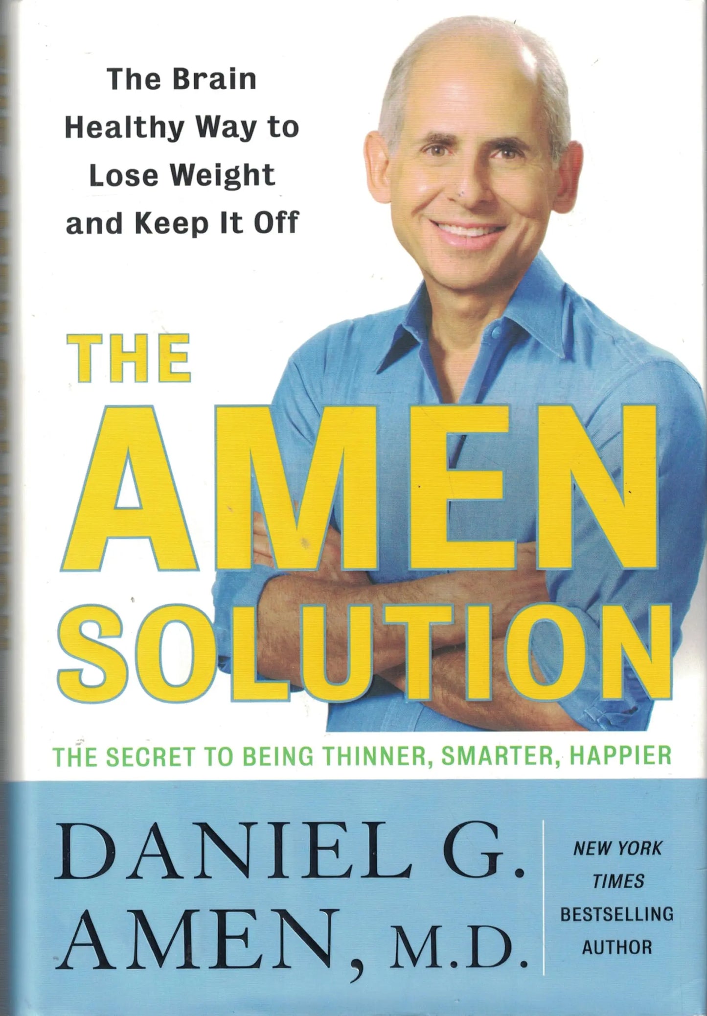 The Amen Solution: The Brain Healthy Way to Lose Weight and Keep It Off The Happy Book Stack