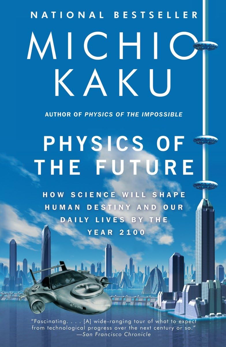 Physics of the Future: How Science Will Shape Human Destiny and Our Daily Lives by the Year 2100 The Happy Book Stack