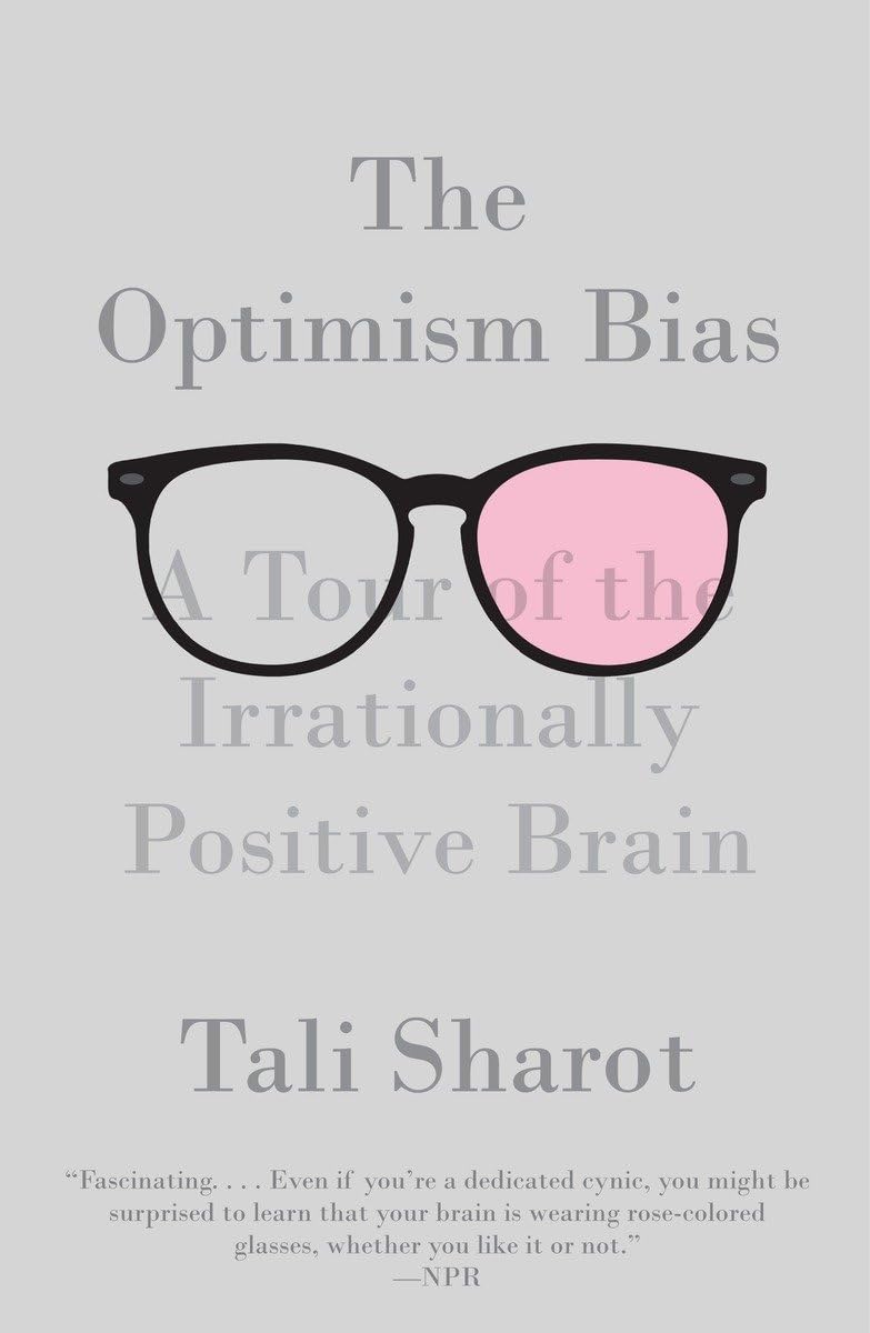 The Optimism Bias: A Tour of the Irrationally Positive Brain The Happy Book Stack