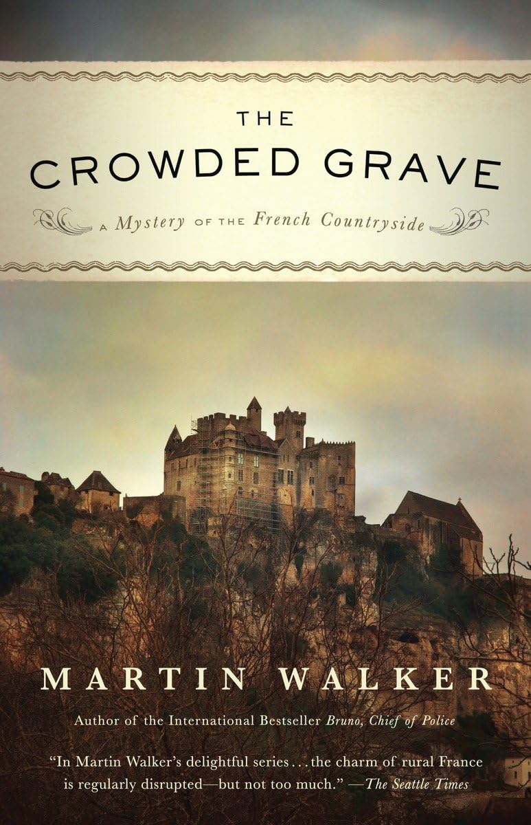 The Crowded Grave: A Mystery of the French Countryside (Bruno, Chief of Police Series) The Happy Book Stack