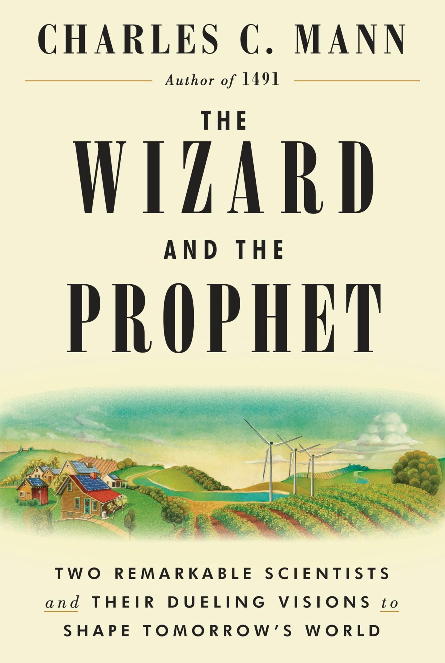 The Wizard and the Prophet: Two Remarkable Scientists and Their Dueling Visions to Shape Tomorrow's World The Happy Book Stack