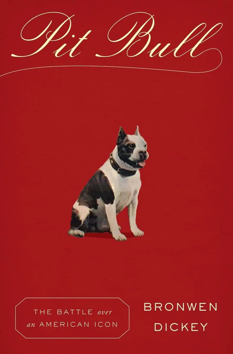 Pit Bull: The Battle over an American Icon The Happy Book Stack