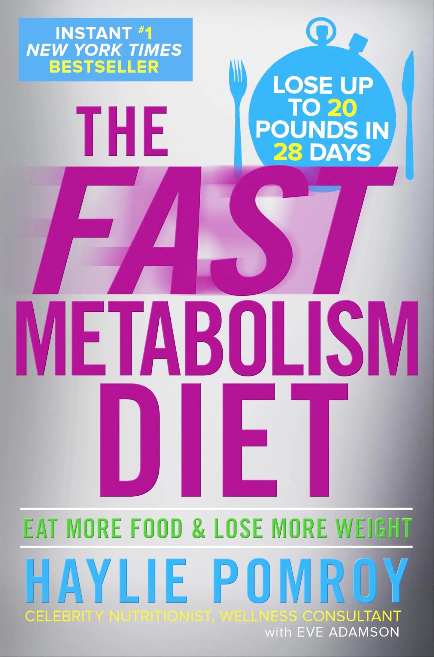 The Fast Metabolism Diet: Eat More Food and Lose More Weight The Happy Book Stack