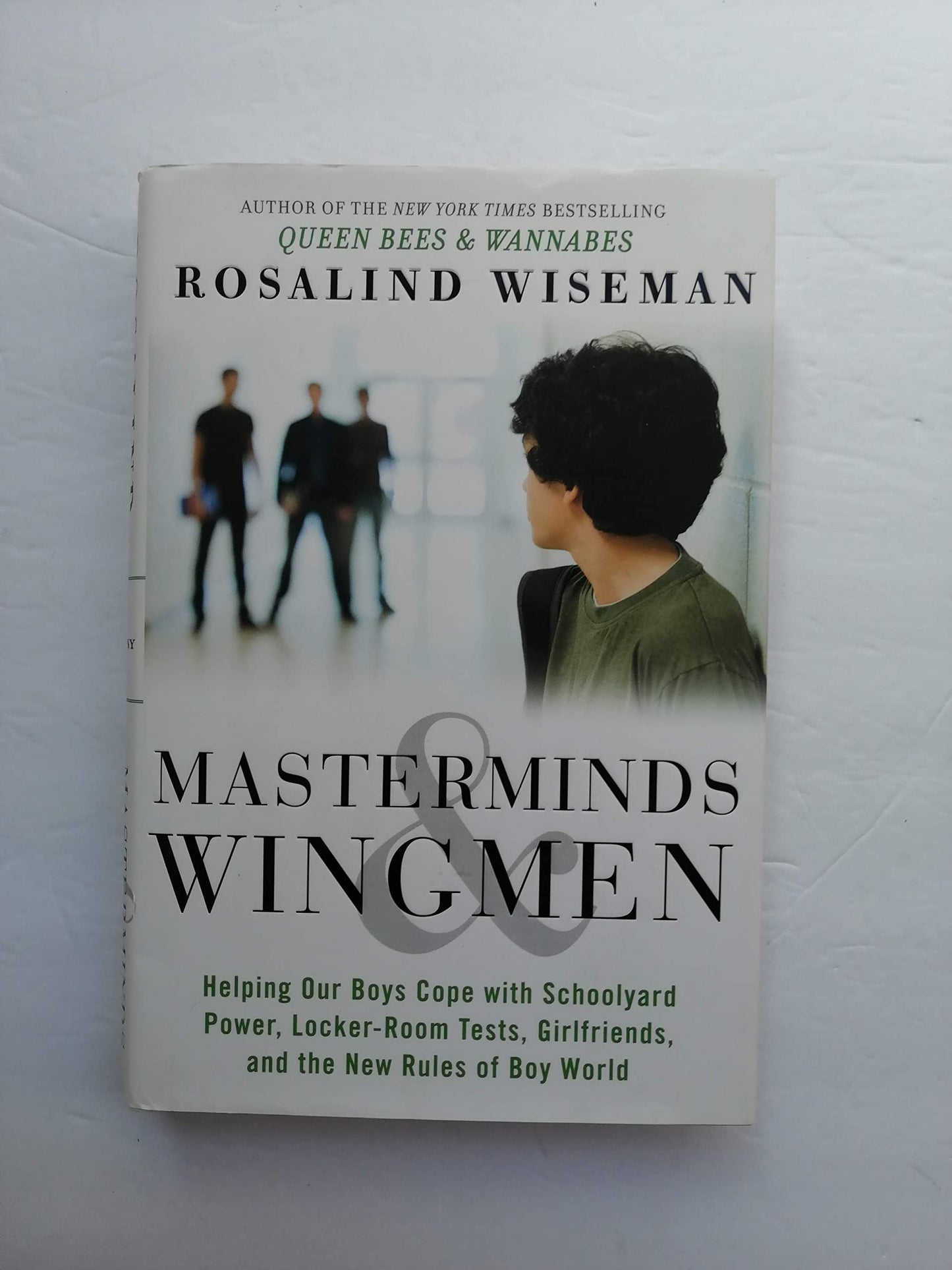 Masterminds and Wingmen: Helping Our Boys Cope with Schoolyard Power, Locker-Room Tests, Girlfriends, and the New Rules of Boy World - 9414