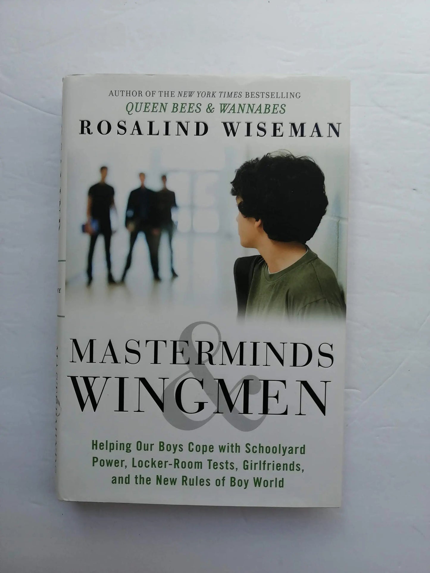 Masterminds and Wingmen: Helping Our Boys Cope with Schoolyard Power, Locker-Room Tests, Girlfriends, and the New Rules of Boy World The Happy Book Stack