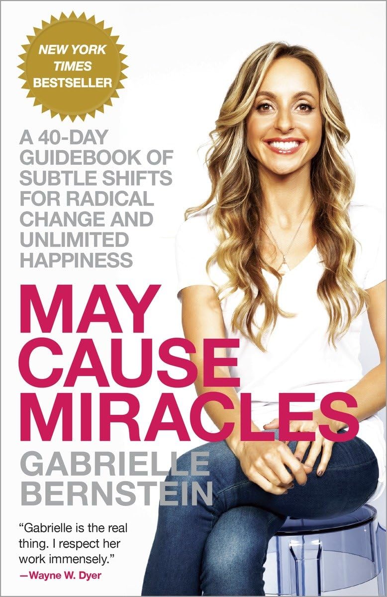 May Cause Miracles: A 40-Day Guidebook of Subtle Shifts for Radical Change and Unlimited Happiness The Happy Book Stack