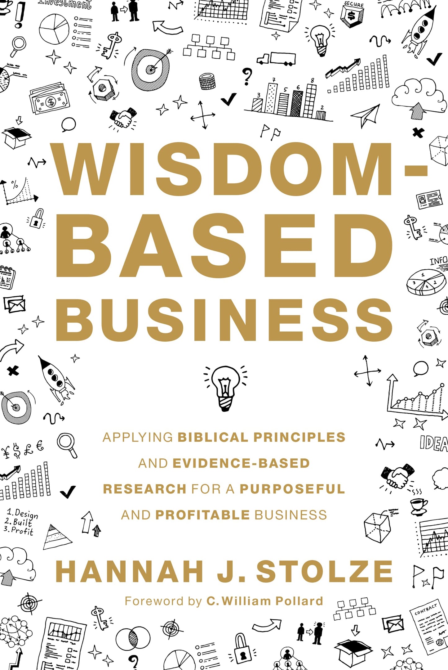 Wisdom-Based Business: Applying Biblical Principles and Evidence-Based Research for a Purposeful and Profitable Business The Happy Book Stack