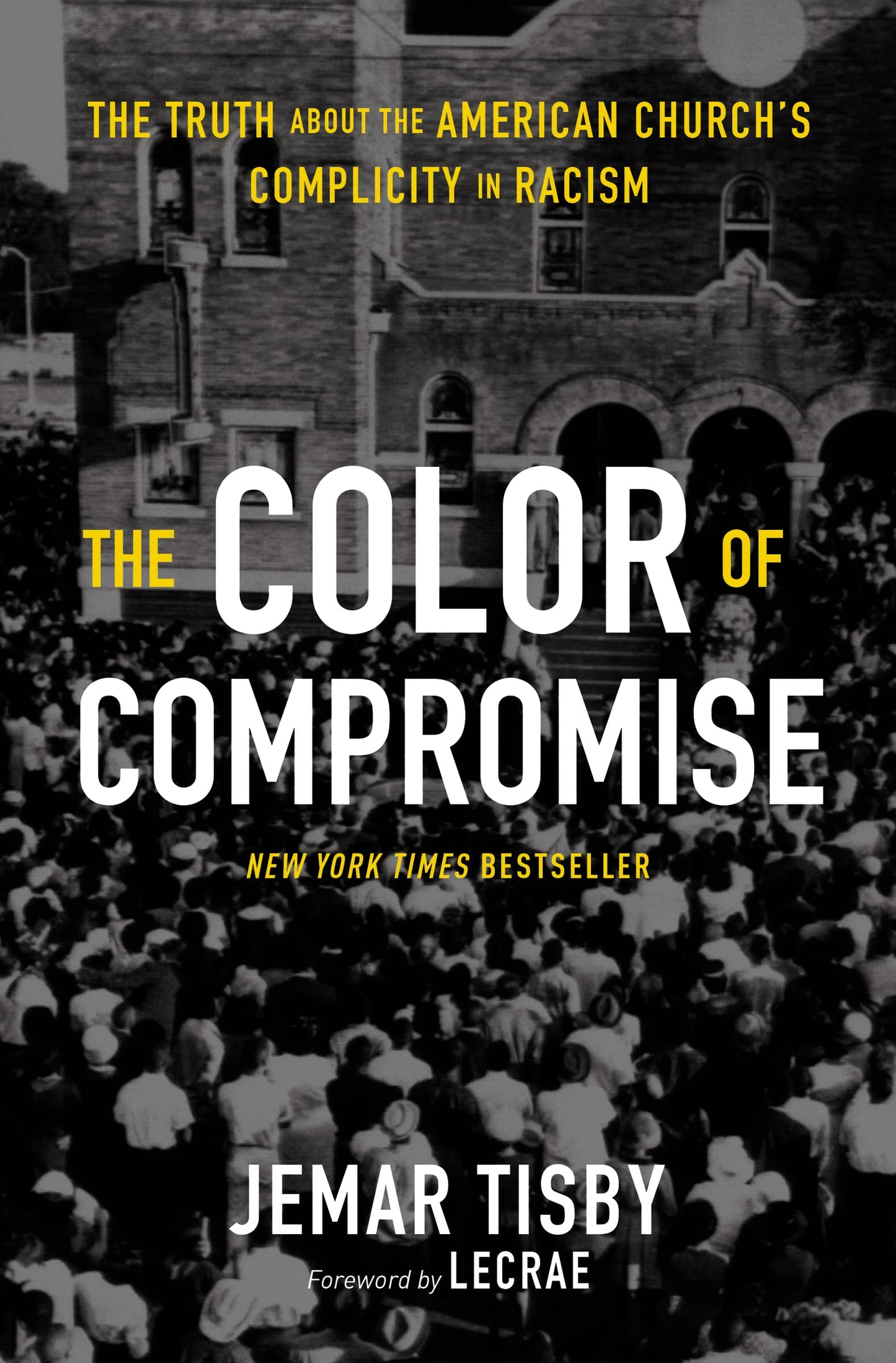 The Color of Compromise: The Truth about the American Church’s Complicity in Racism The Happy Book Stack