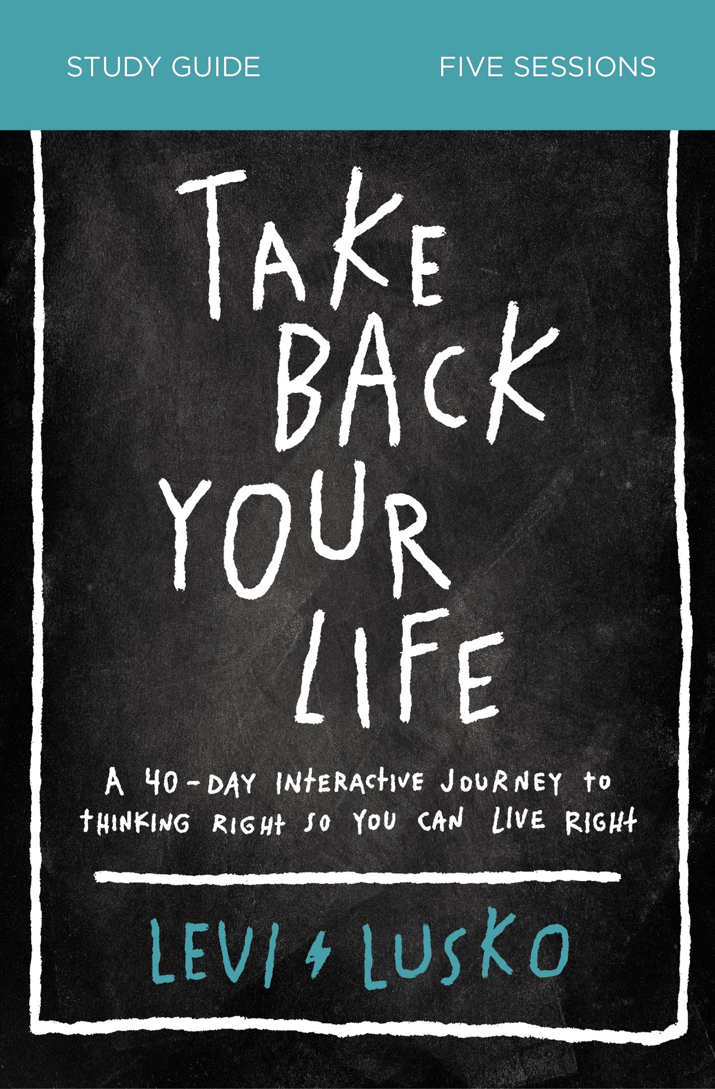 Take Back Your Life Bible Study Guide: A 40-Day Interactive Journey to Thinking Right So You Can Live Right The Happy Book Stack