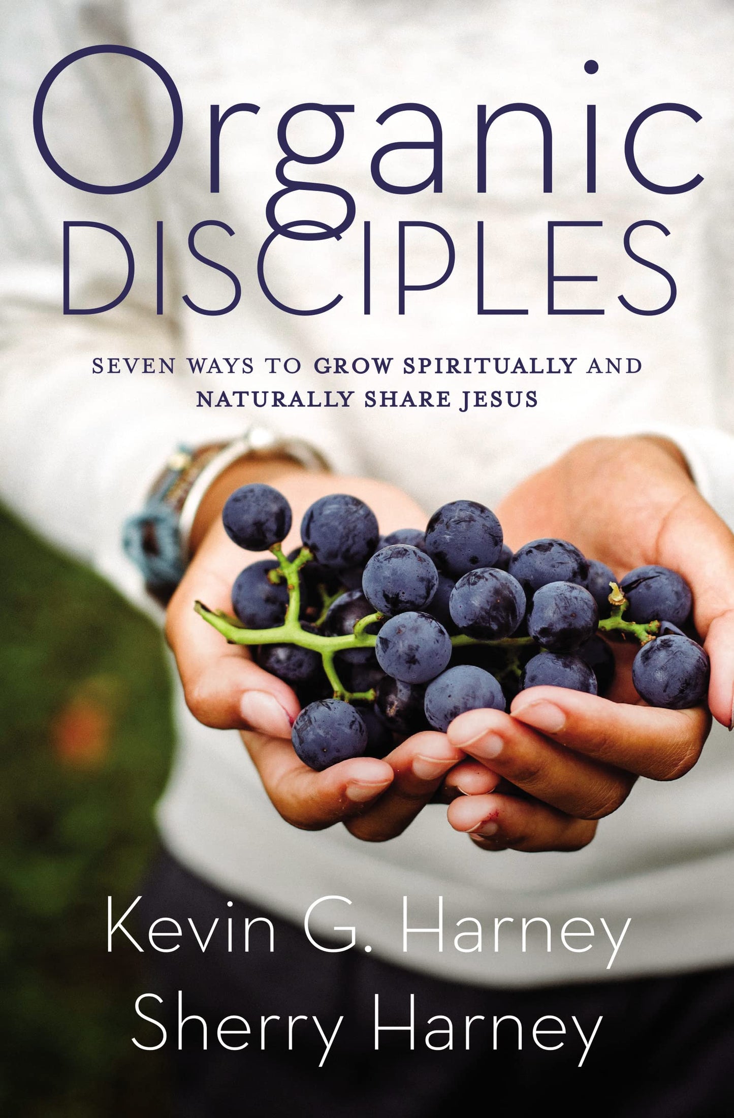Organic Disciples: Seven Ways to Grow Spiritually and Naturally Share Jesus (Organic Outreach) The Happy Book Stack