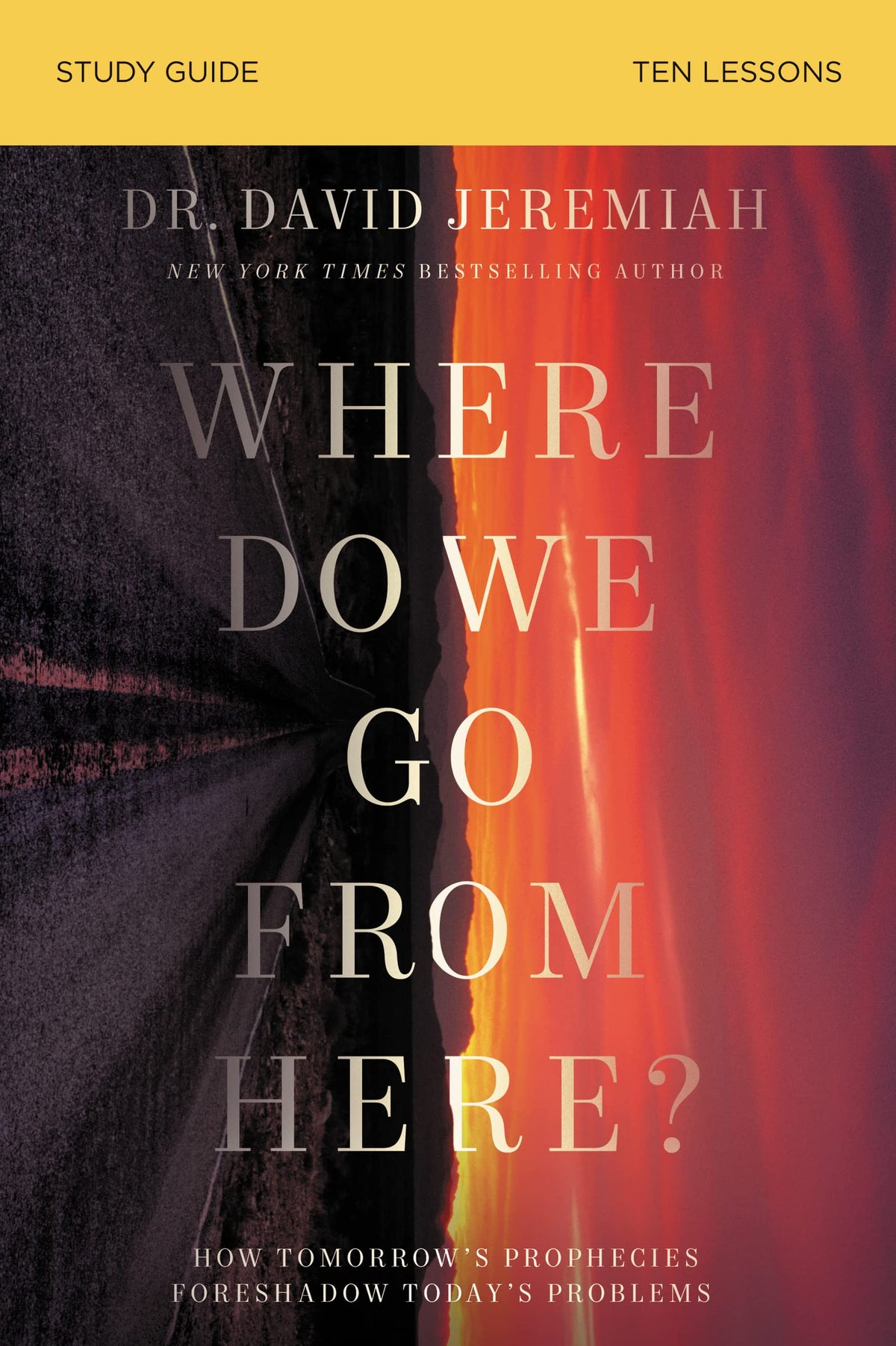 Where Do We Go from Here? Bible Study Guide: How Tomorrow’s Prophecies Foreshadow Today’s Problems The Happy Book Stack