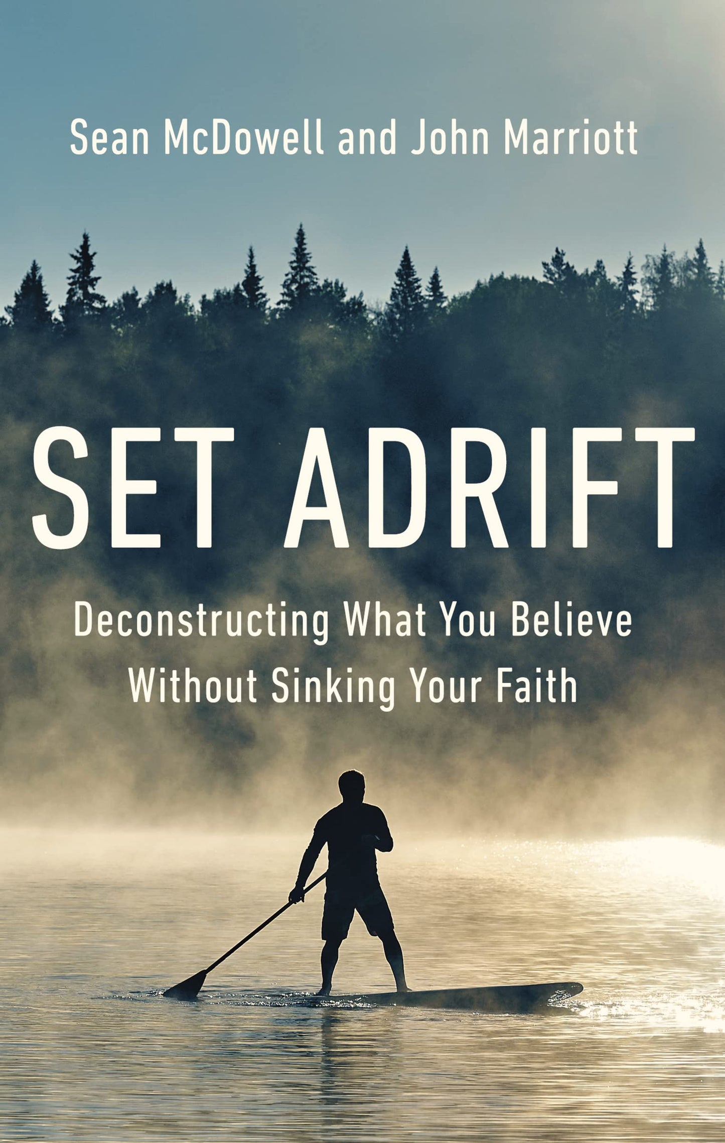 Set Adrift: Deconstructing What You Believe Without Sinking Your Faith The Happy Book Stack