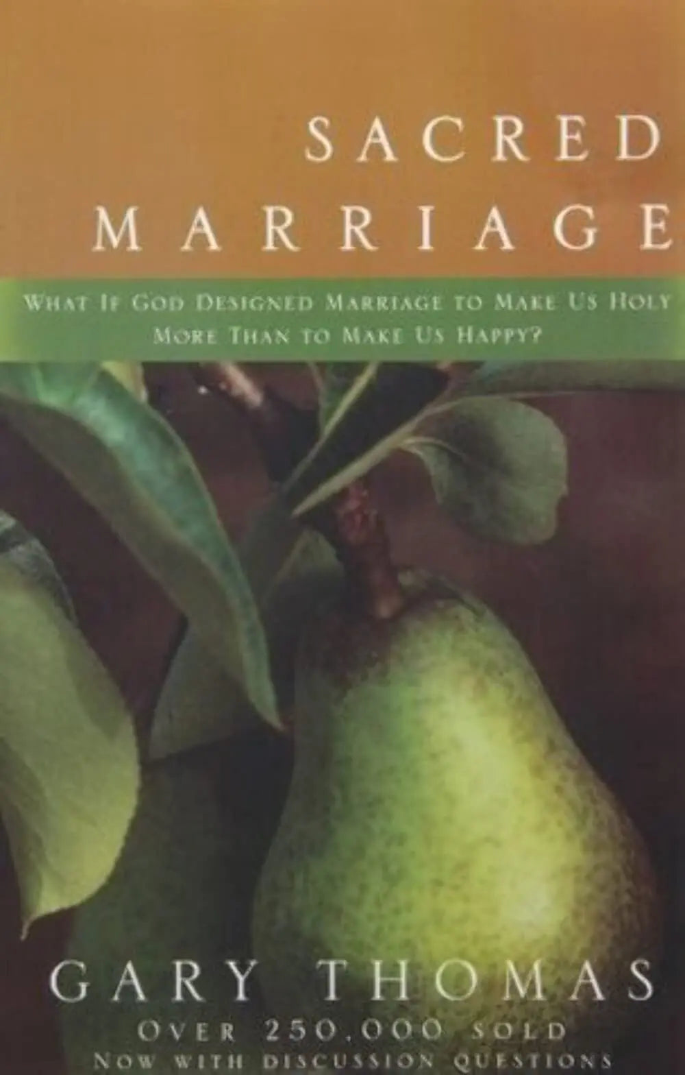Sacred Marriage: What If God Designed Marriage to Make Us Holy More Than to Make Us Happy The Happy Book Stack