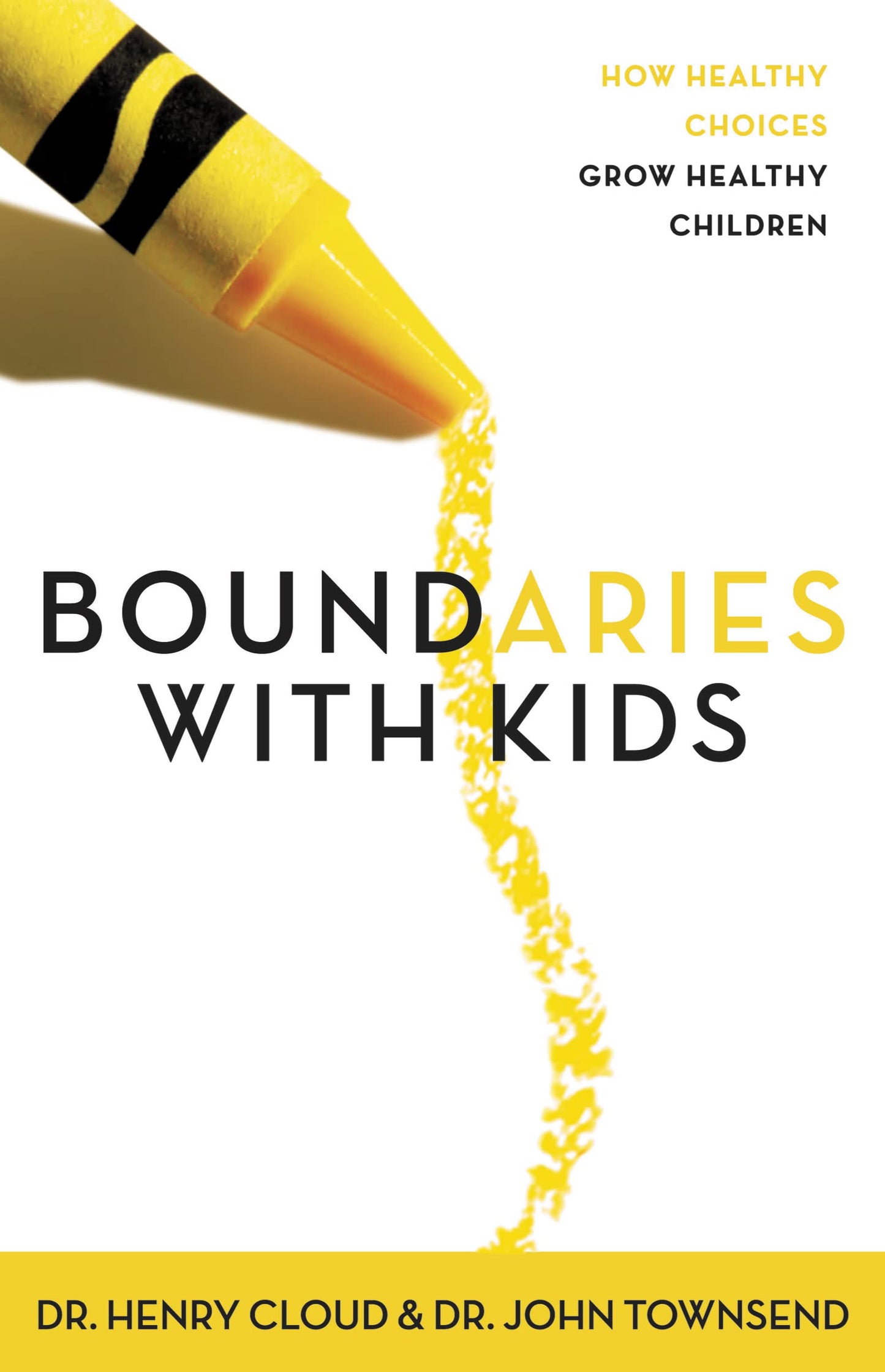 Boundaries with Kids: How Healthy Choices Grow Healthy Children The Happy Book Stack