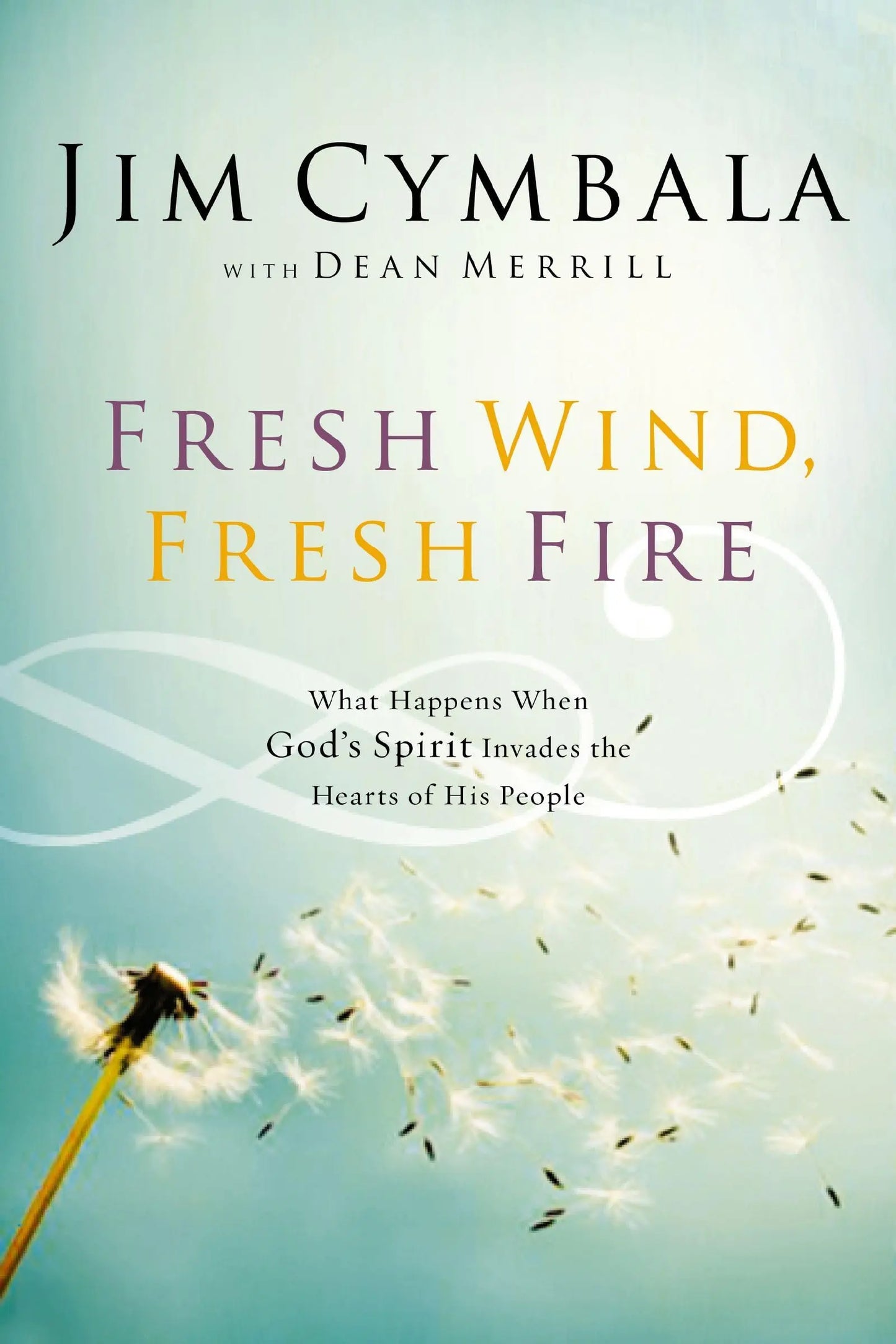 Fresh Wind, Fresh Fire: What Happens When God's Spirit Invades the Hearts of His People The Happy Book Stack