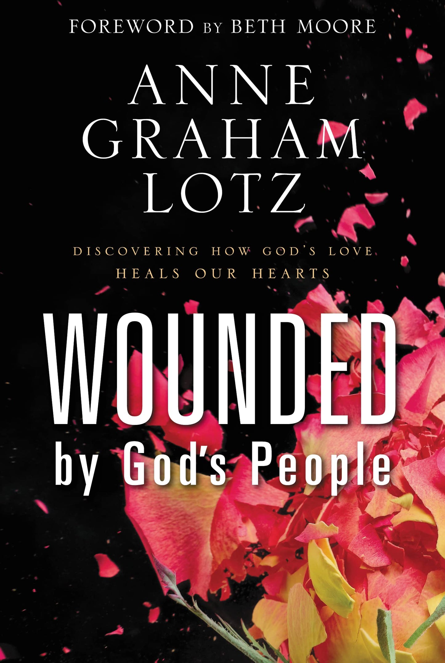Wounded by God's People: Discovering How God’s Love Heals Our Hearts The Happy Book Stack
