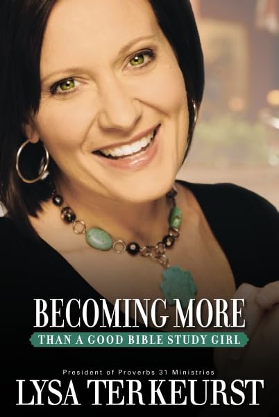 Becoming More Than a Good Bible Study Girl The Happy Book Stack