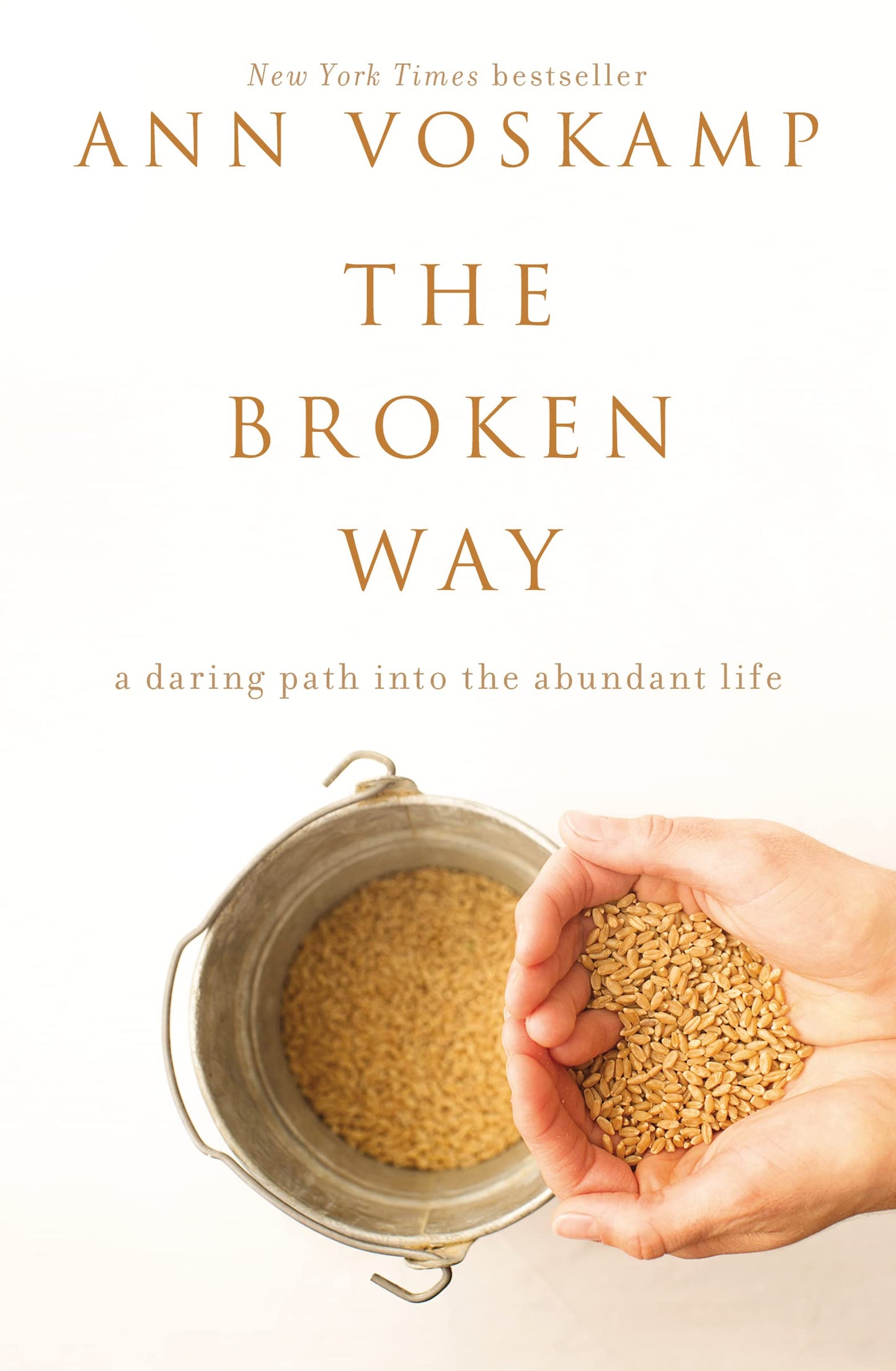 The Broken Way: A Daring Path into the Abundant Life The Happy Book Stack
