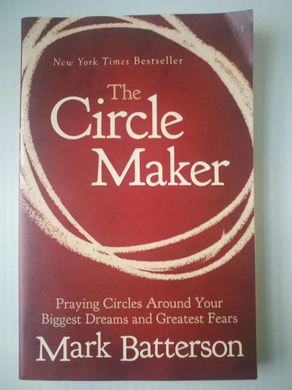 The Circle Maker: Praying Circles Around Your Biggest Dreams and Greatest Fears The Happy Book Stack