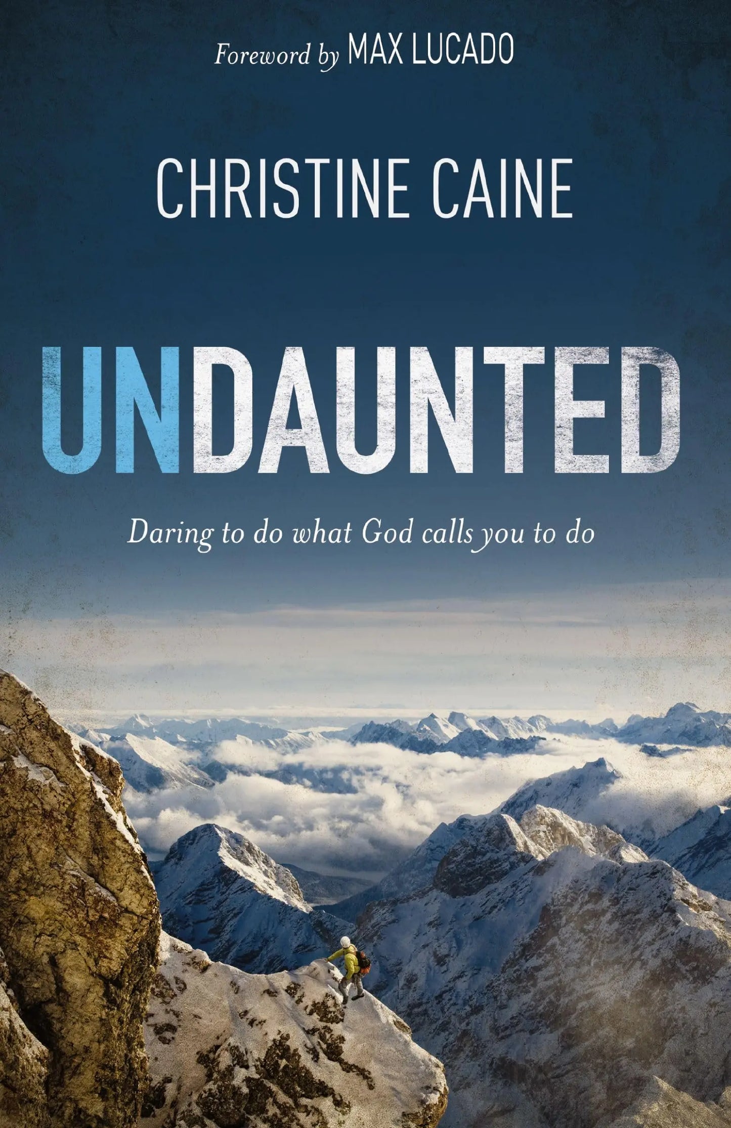 Undaunted: Daring to do what God calls you to do The Happy Book Stack