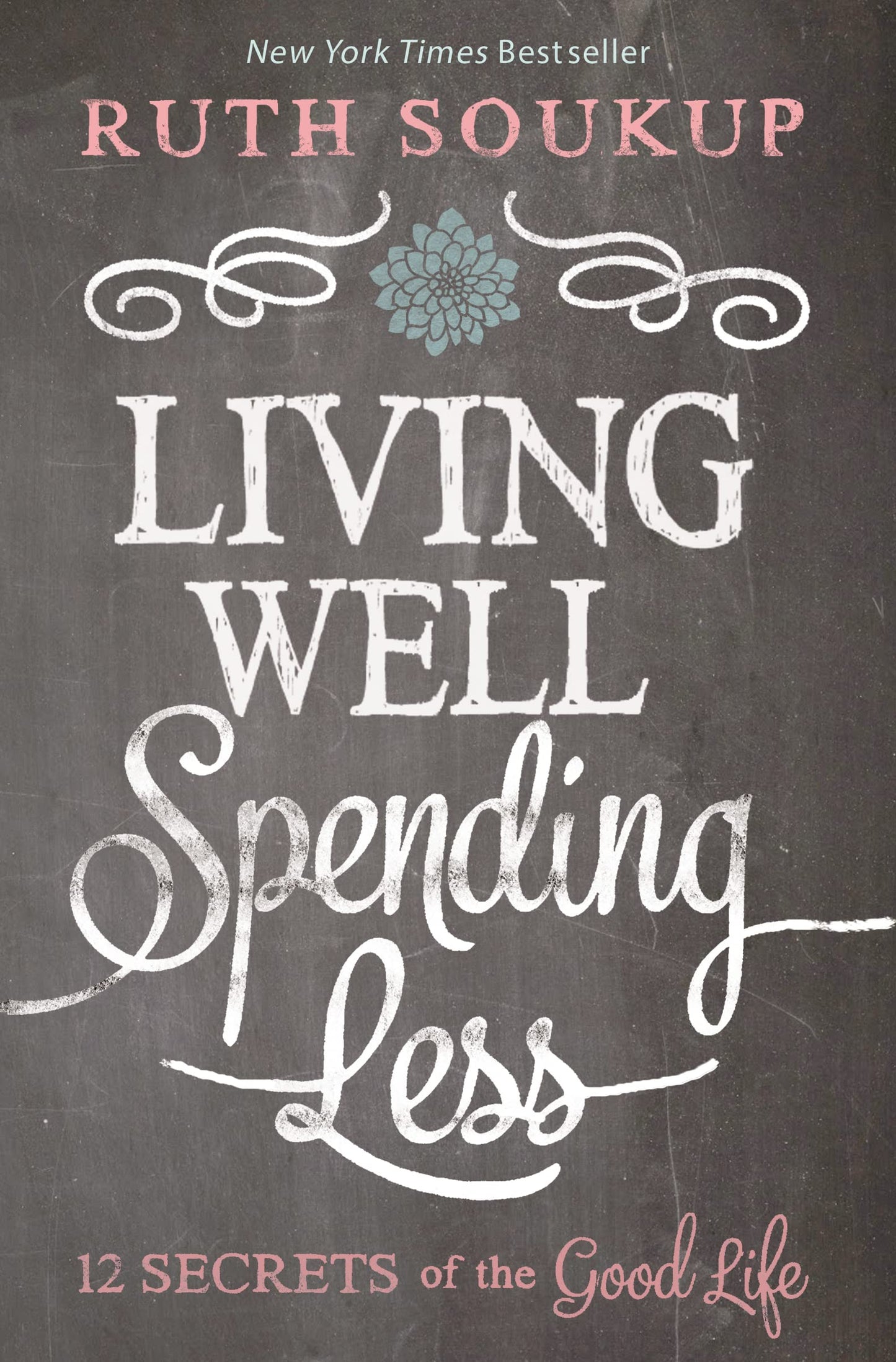 Living Well Spending Less: 12 Secrets of the Good Life The Happy Book Stack