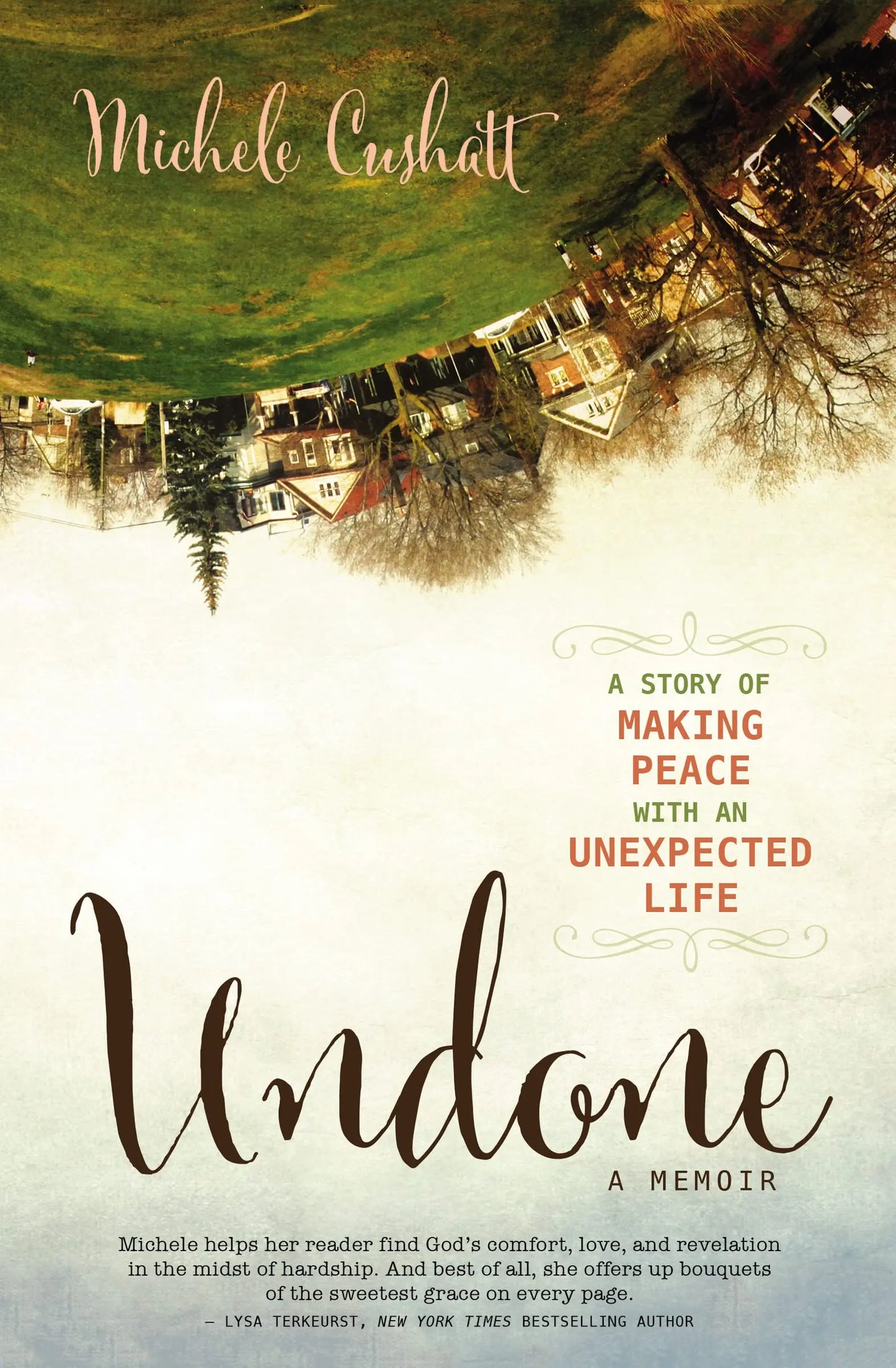 Undone: A Story of Making Peace With an Unexpected Life The Happy Book Stack
