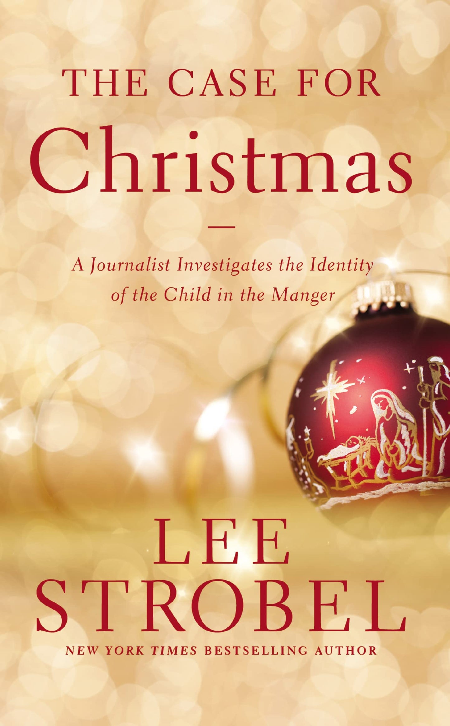 The Case for Christmas: A Journalist Investigates the Identity of the Child in the Manger The Happy Book Stack