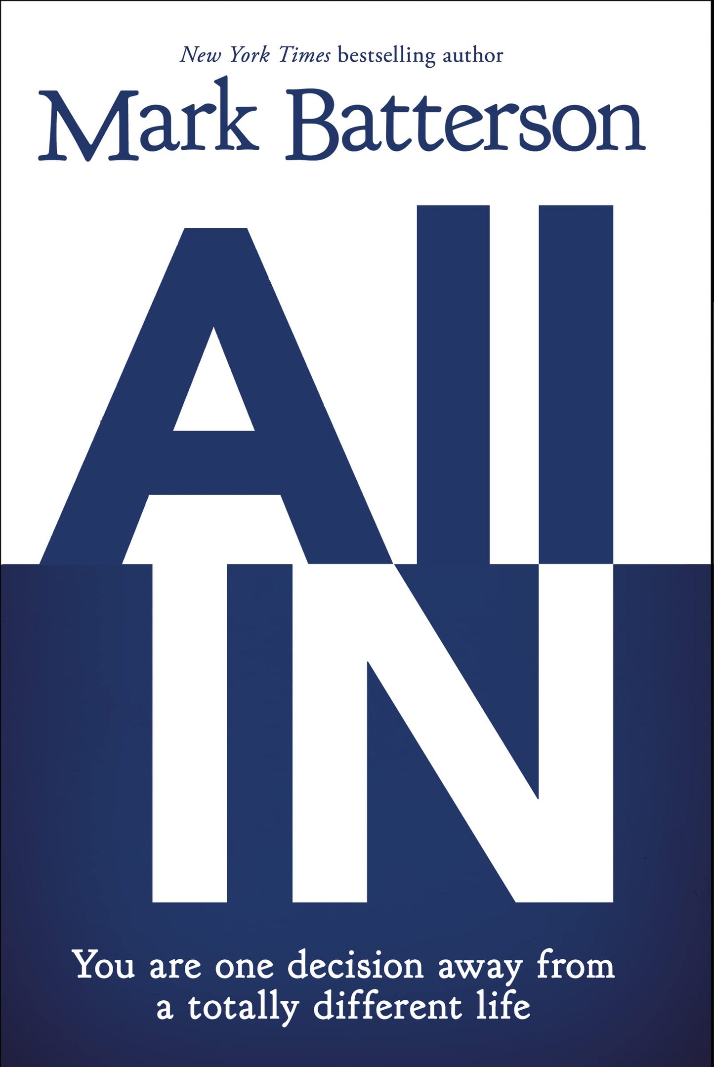 All In: You Are One Decision Away From a Totally Different Life The Happy Book Stack
