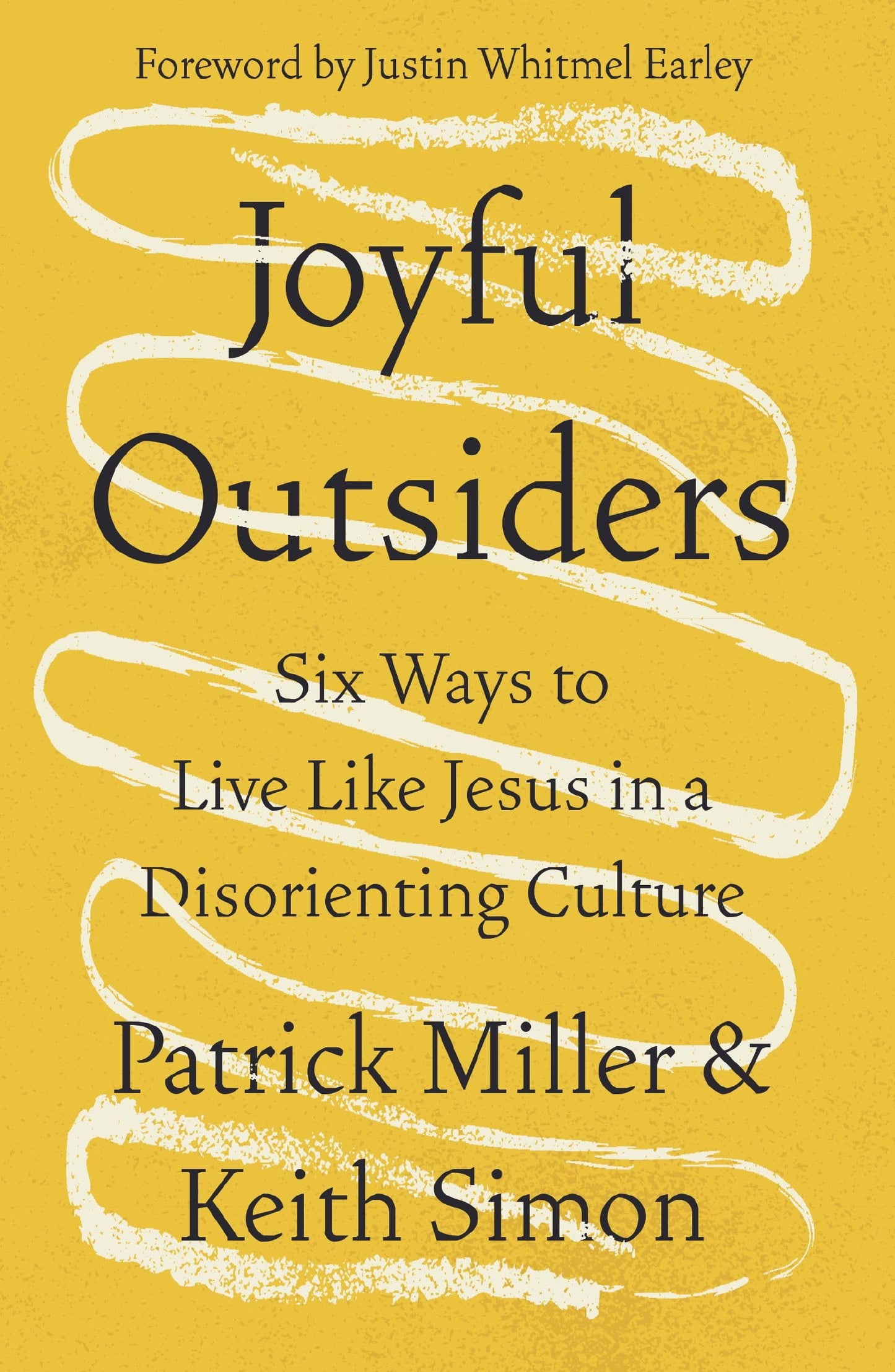 Joyful Outsiders: Six Ways to Live Like Jesus in a Disorienting Culture The Happy Book Stack