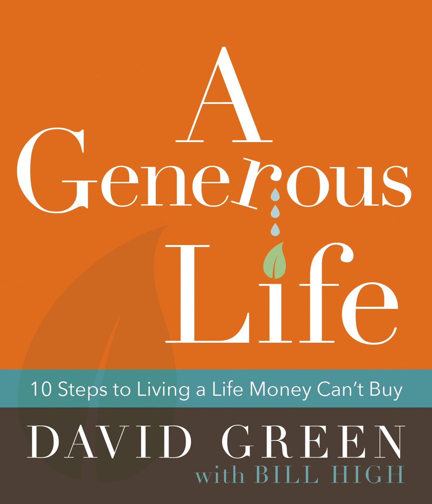 A Generous Life: 10 Steps to Living a Life Money Can't Buy The Happy Book Stack