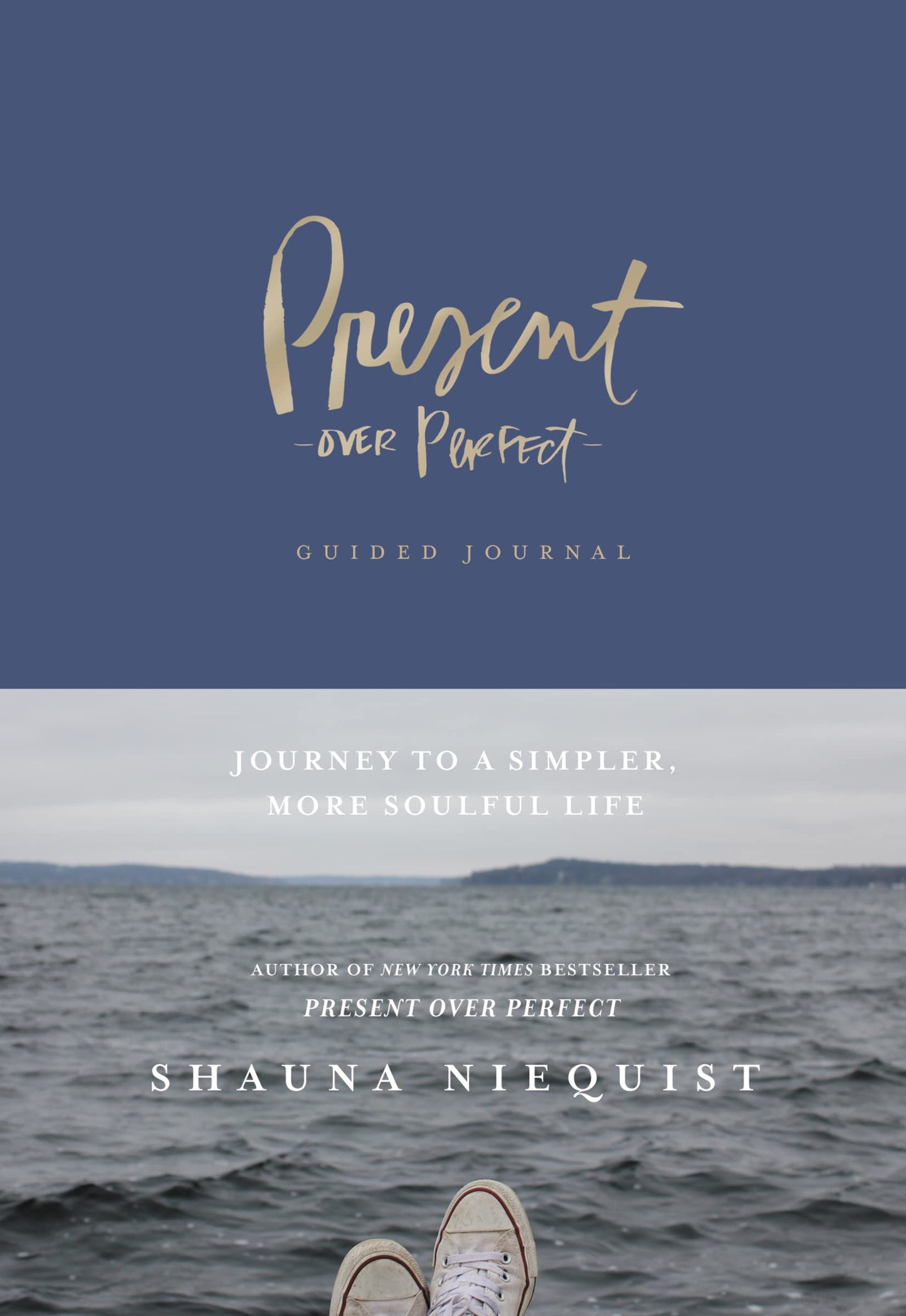 Present Over Perfect Guided Journal: Journey to a Simpler, More Soulful Life The Happy Book Stack