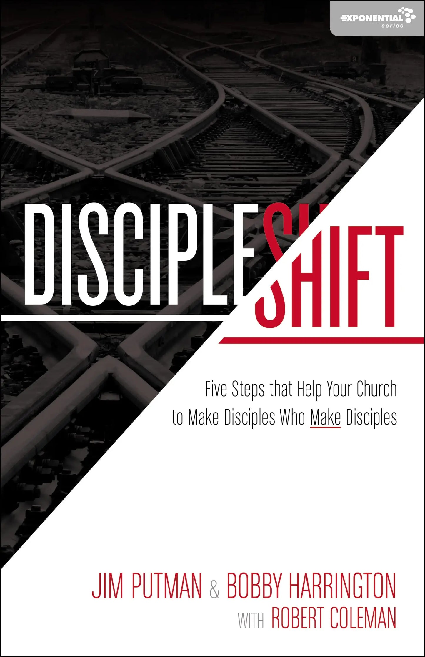 DiscipleShift: Five Steps That Help Your Church to Make Disciples Who Make Disciples (Exponential Series) The Happy Book Stack