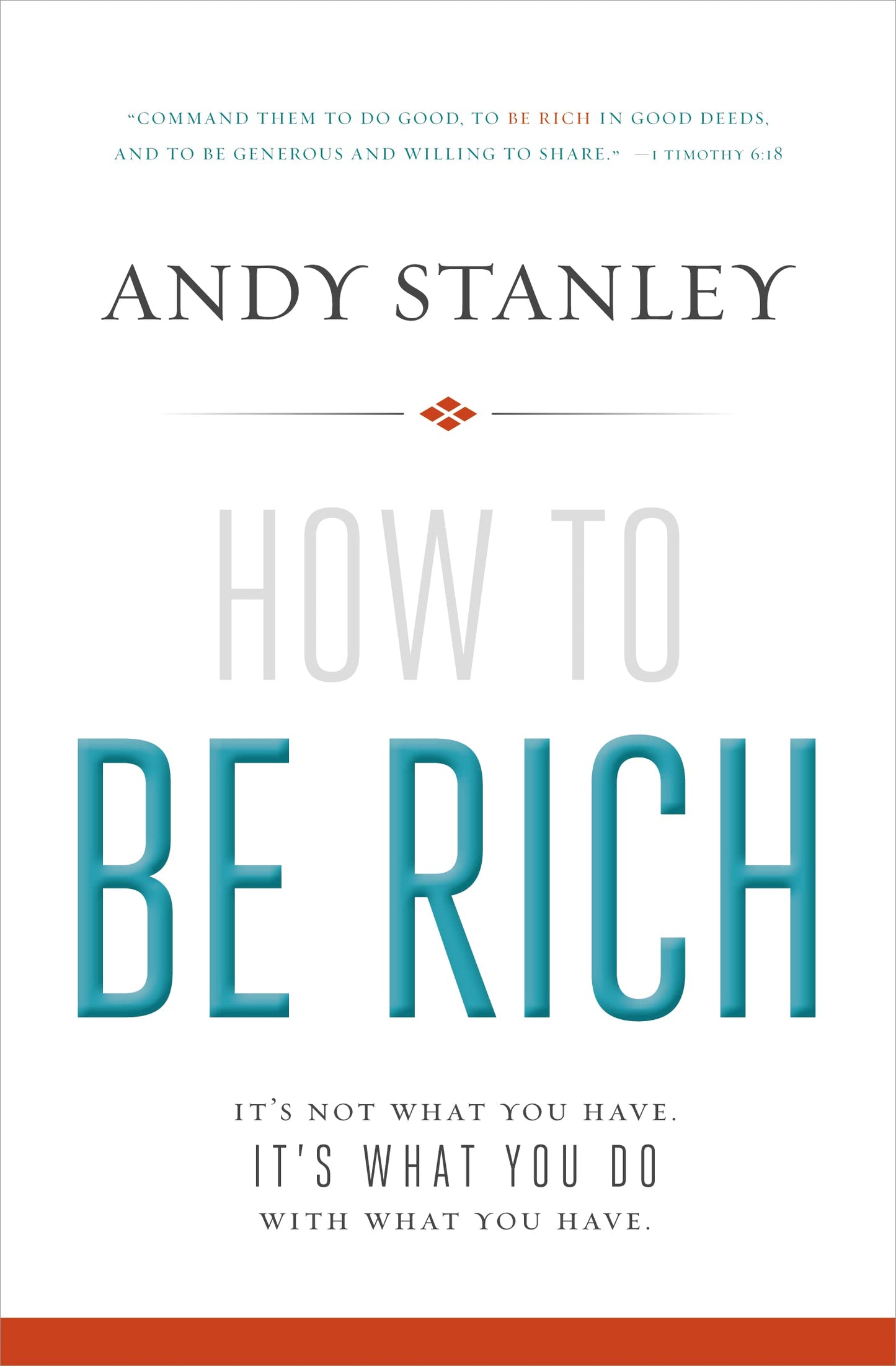 How to Be Rich: It's Not What You Have. It's What You Do With What You Have. The Happy Book Stack