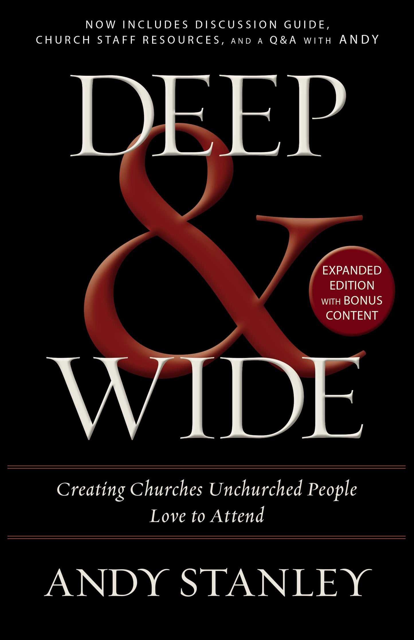 Deep and Wide: Creating Churches Unchurched People Love to Attend - 8952