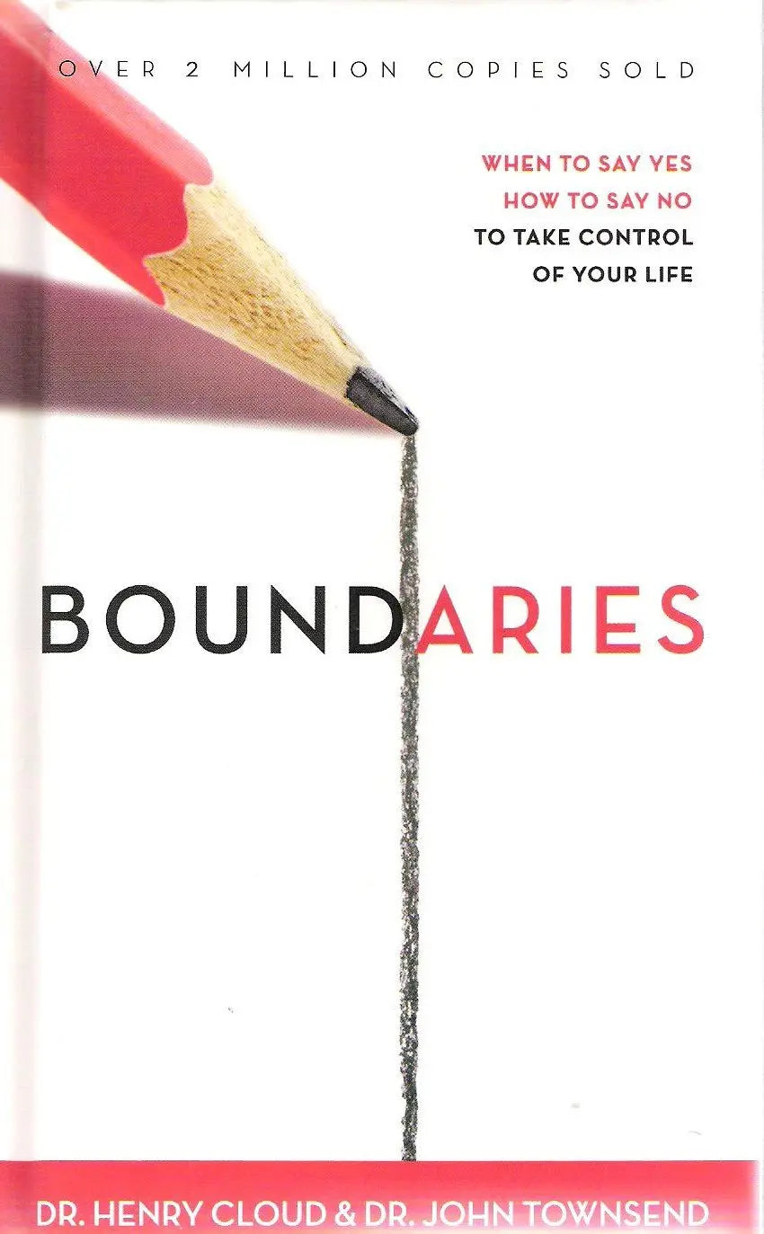 Boundaries: When to Say Yes, How to Say No to Take Control of Your Life The Happy Book Stack