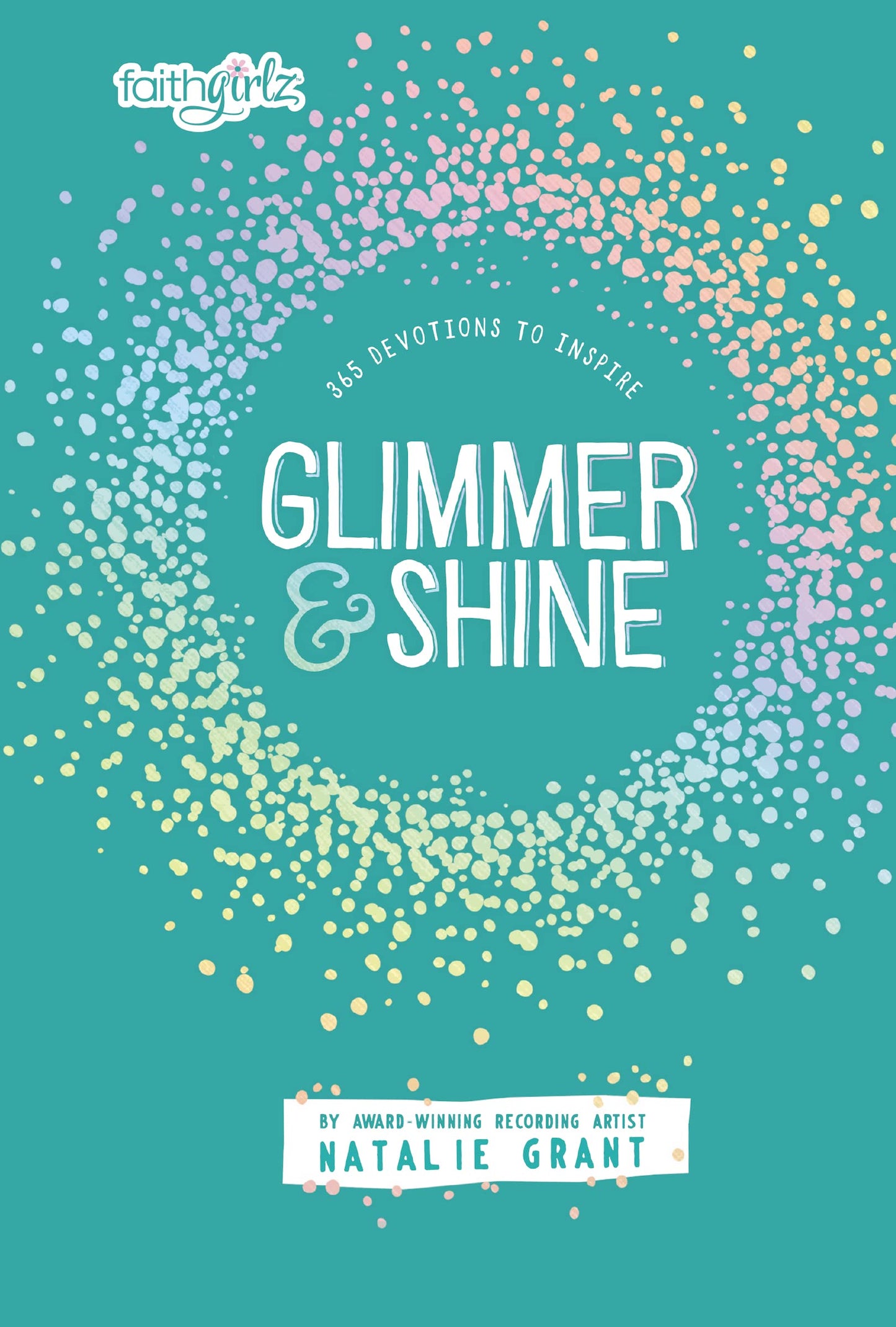 Glimmer and Shine: 365 Devotions to Inspire (Faithgirlz) - 5929