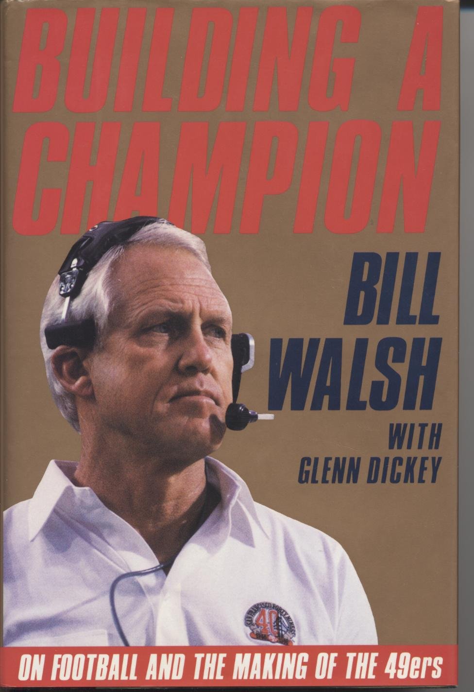 Building a Champion: On Football and the Making of the 49Ers The Happy Book Stack