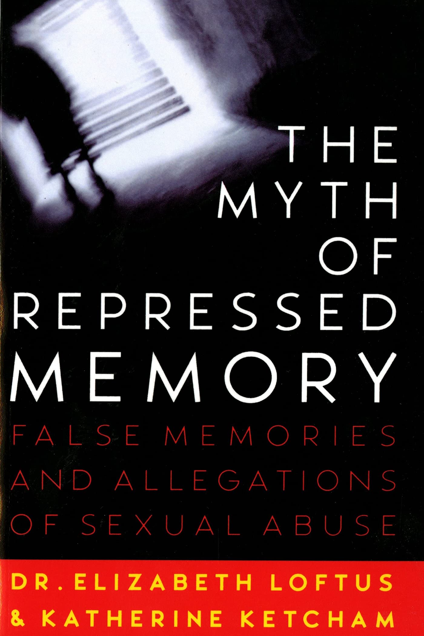 The Myth of Repressed Memory: False Memories and Allegations of Sexual Abuse The Happy Book Stack