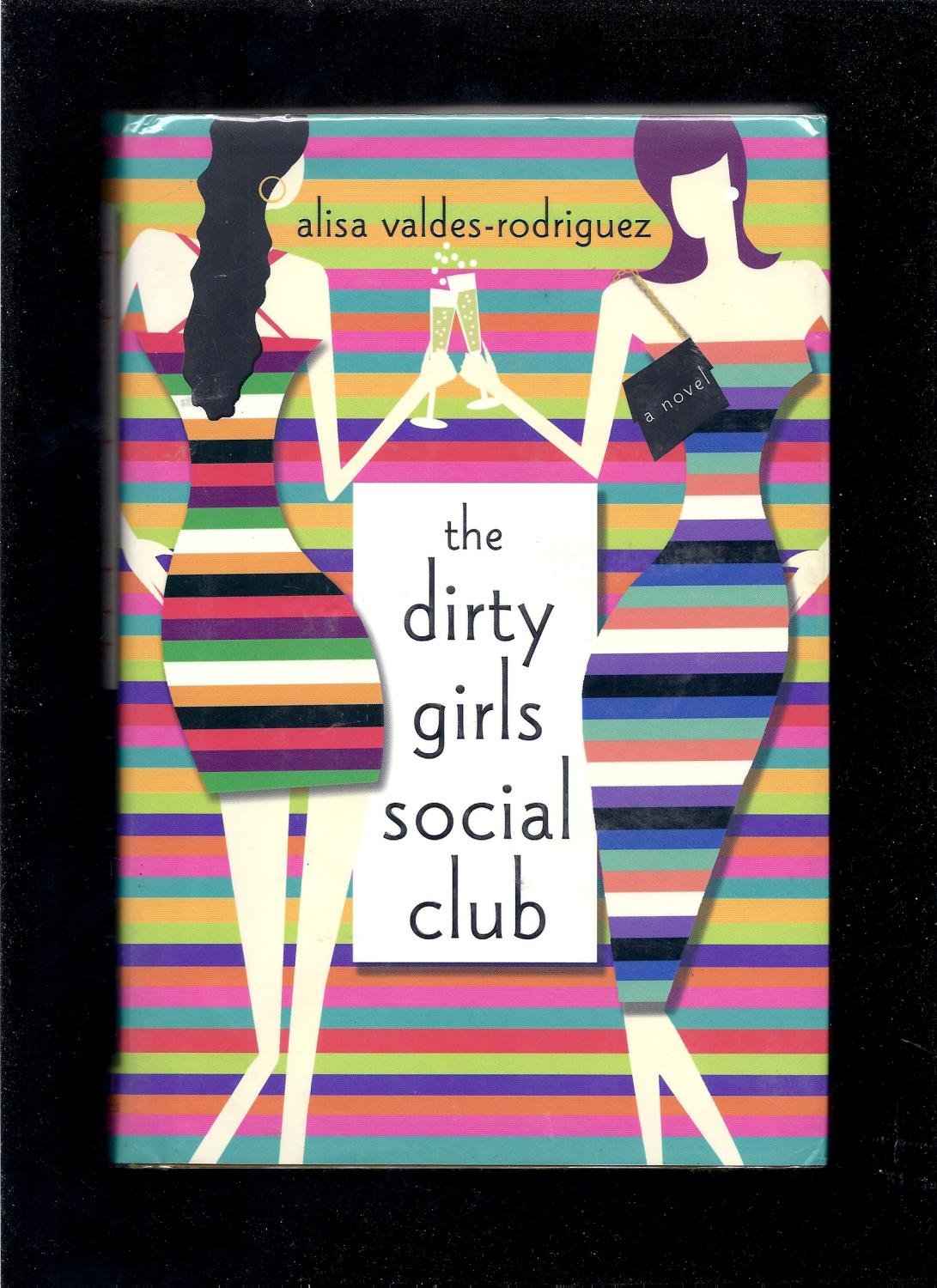 The Dirty Girls Social Club: A Novel The Happy Book Stack