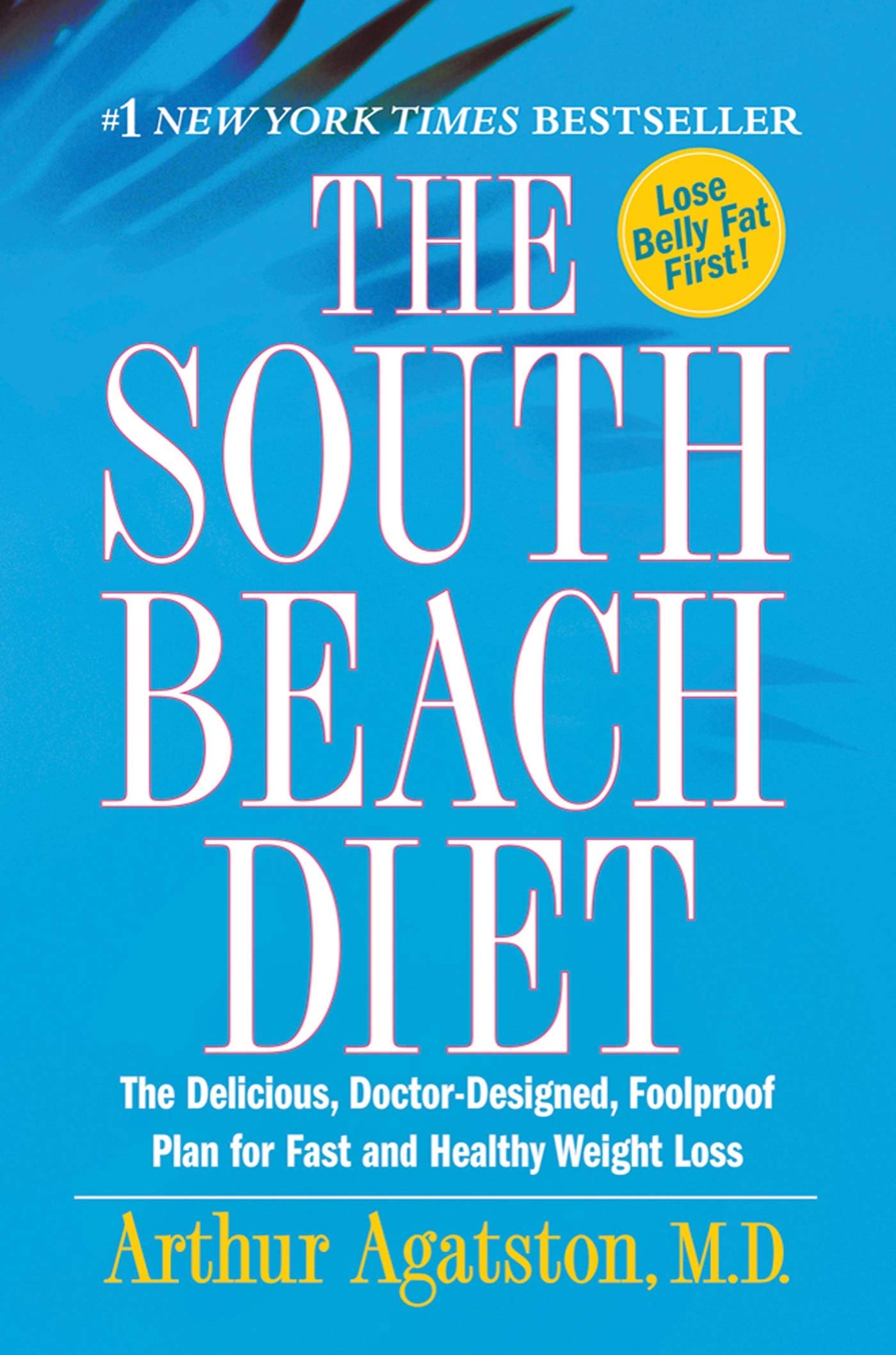 The South Beach Diet: The Delicious, Doctor-Designed, Foolproof Plan for Fast and Healthy Weight Loss The Happy Book Stack