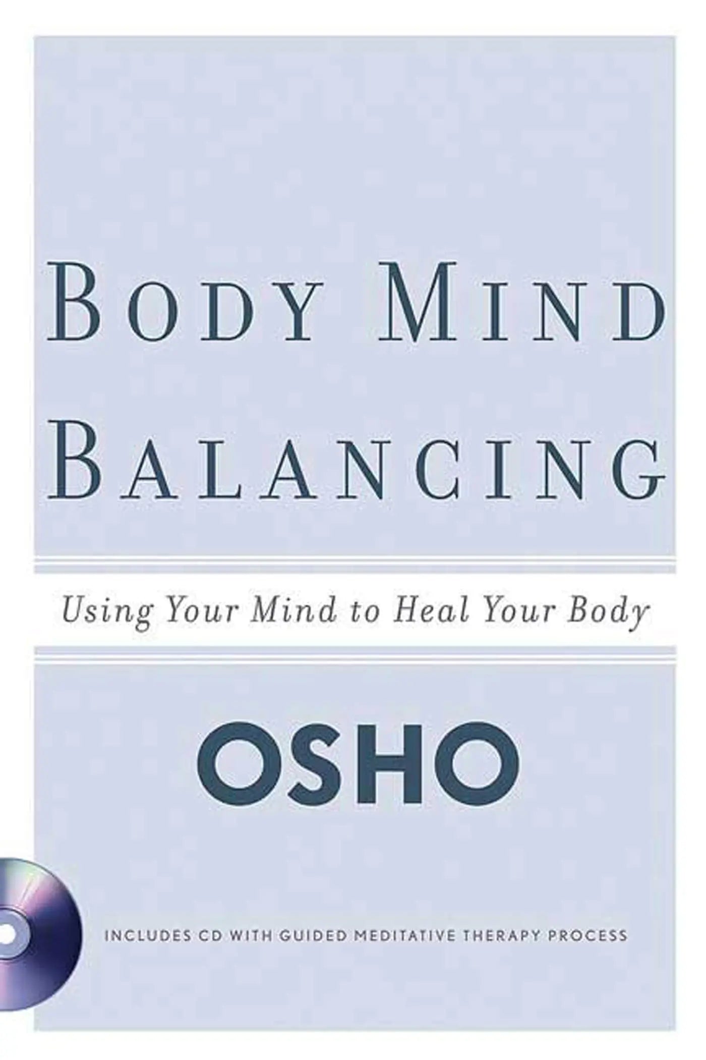 Body Mind Balancing: Using Your Mind to Heal Your Body The Happy Book Stack