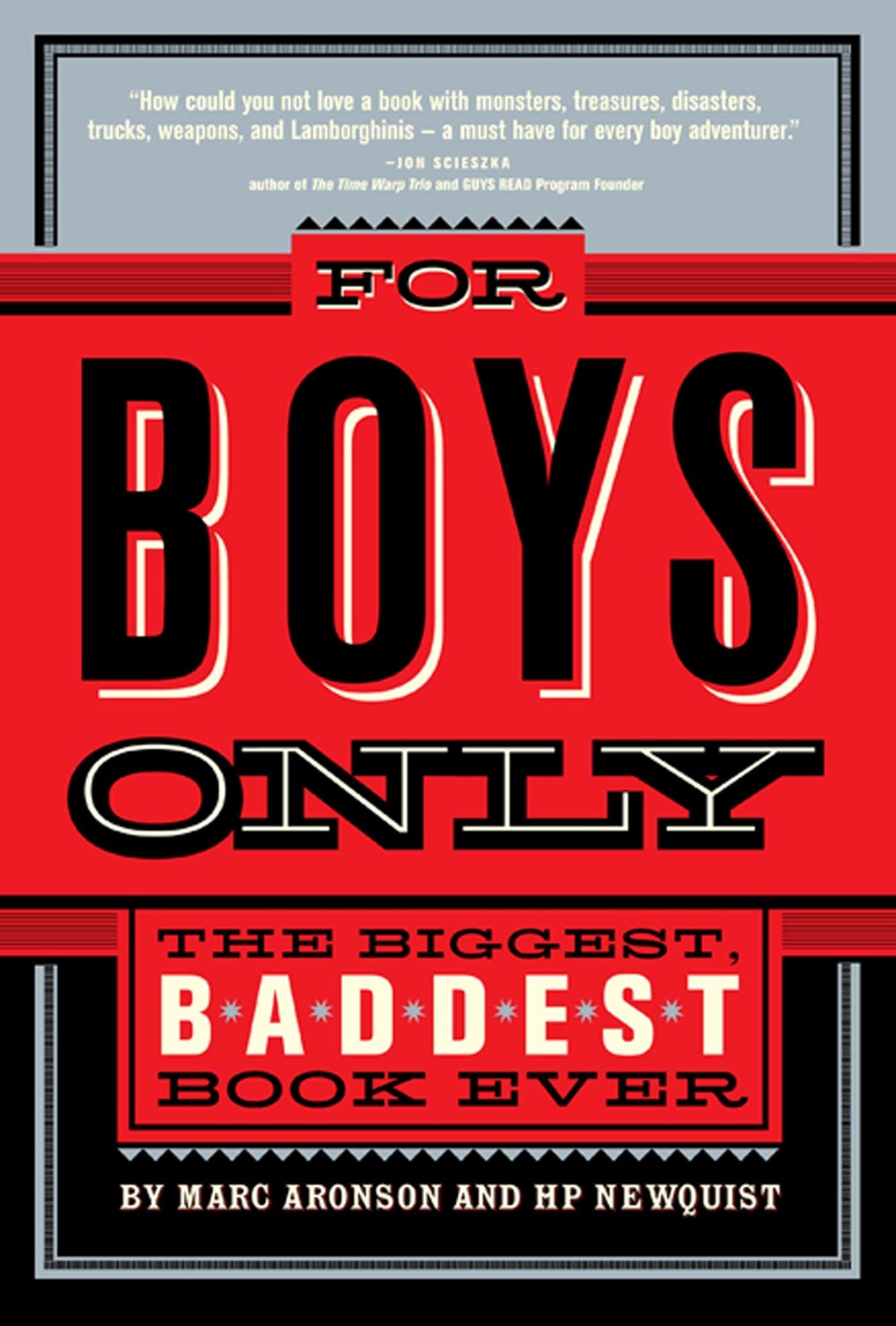 For Boys Only: The Biggest, Baddest Book Ever The Happy Book Stack