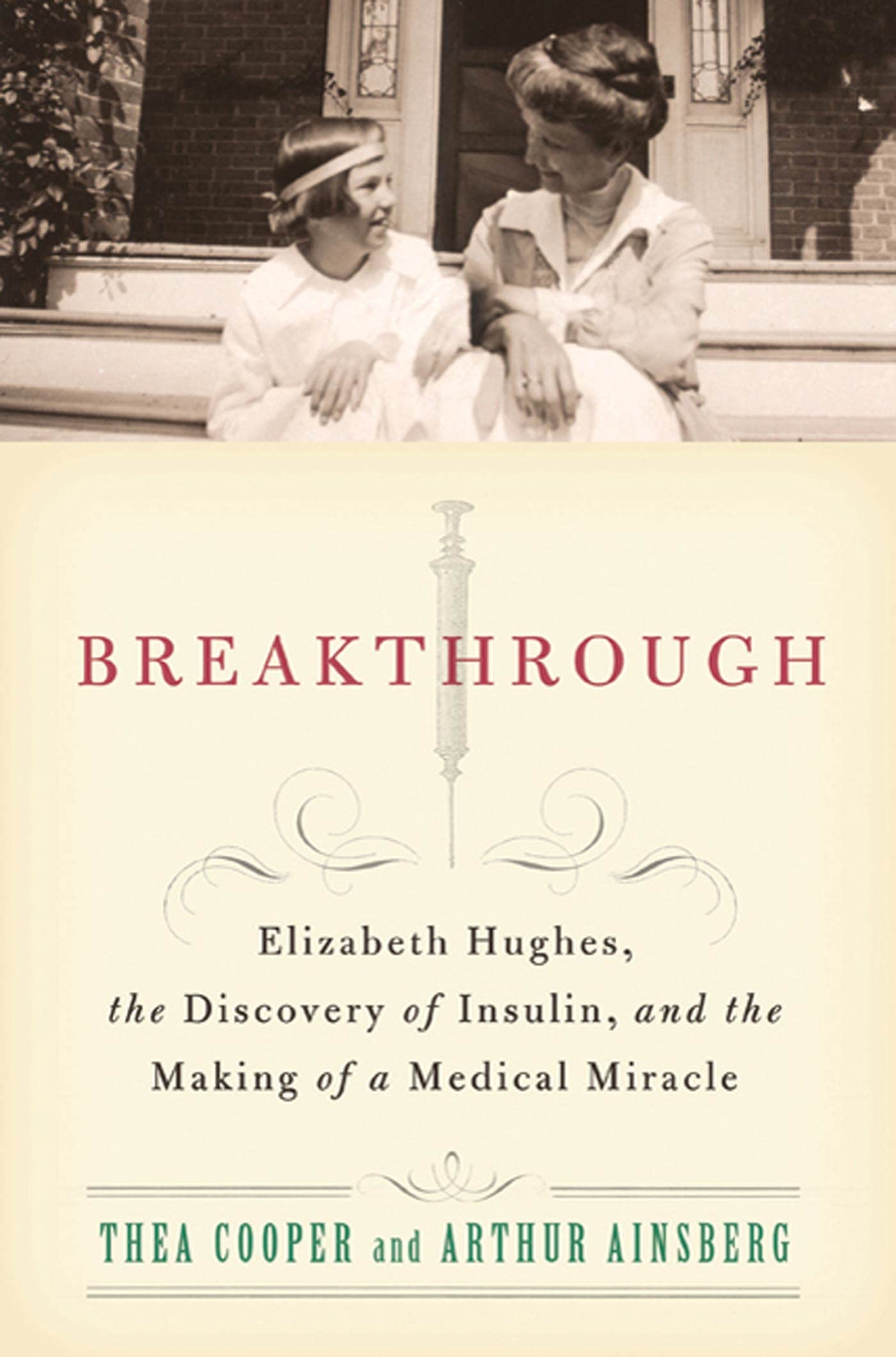 Breakthrough: Elizabeth Hughes, the Discovery of Insulin, and the Making of a Medical Miracle - 6524