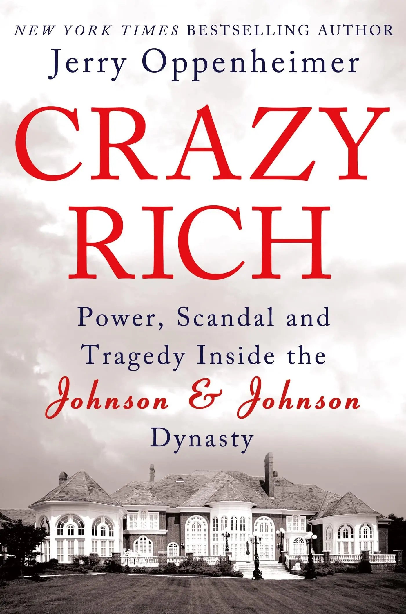 Crazy Rich: Power, Scandal, and Tragedy Inside the Johnson & Johnson Dynasty The Happy Book Stack