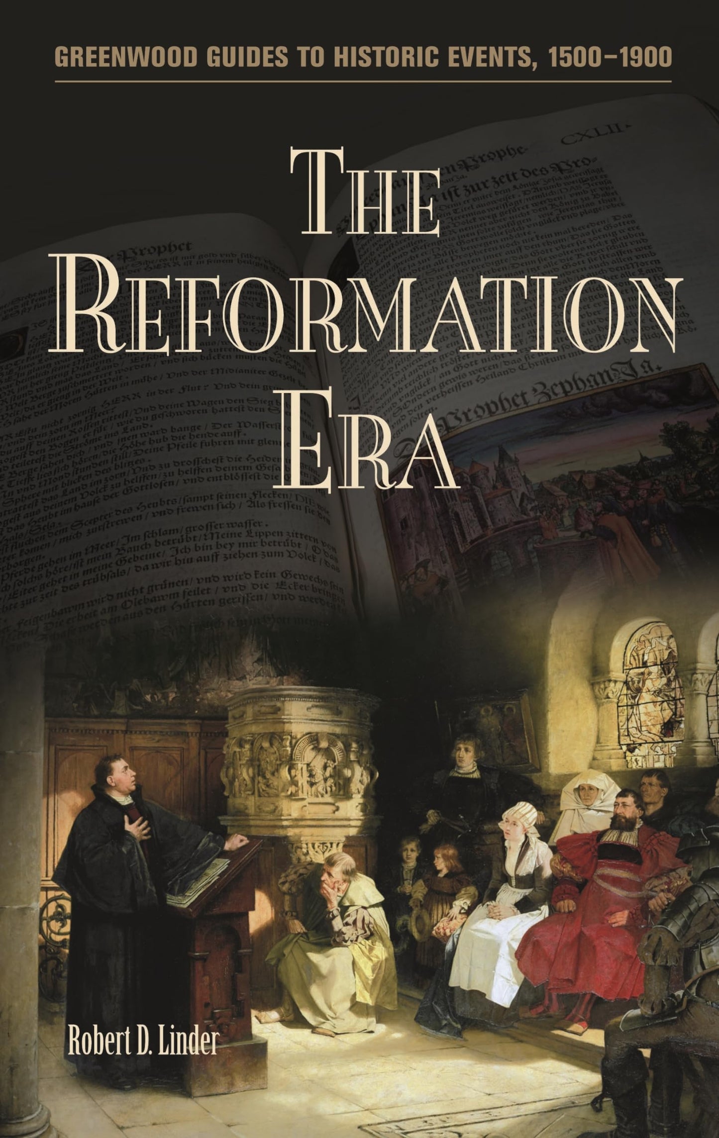 The Reformation Era (Greenwood Guides to Historic Events 1500-1900) The Happy Book Stack