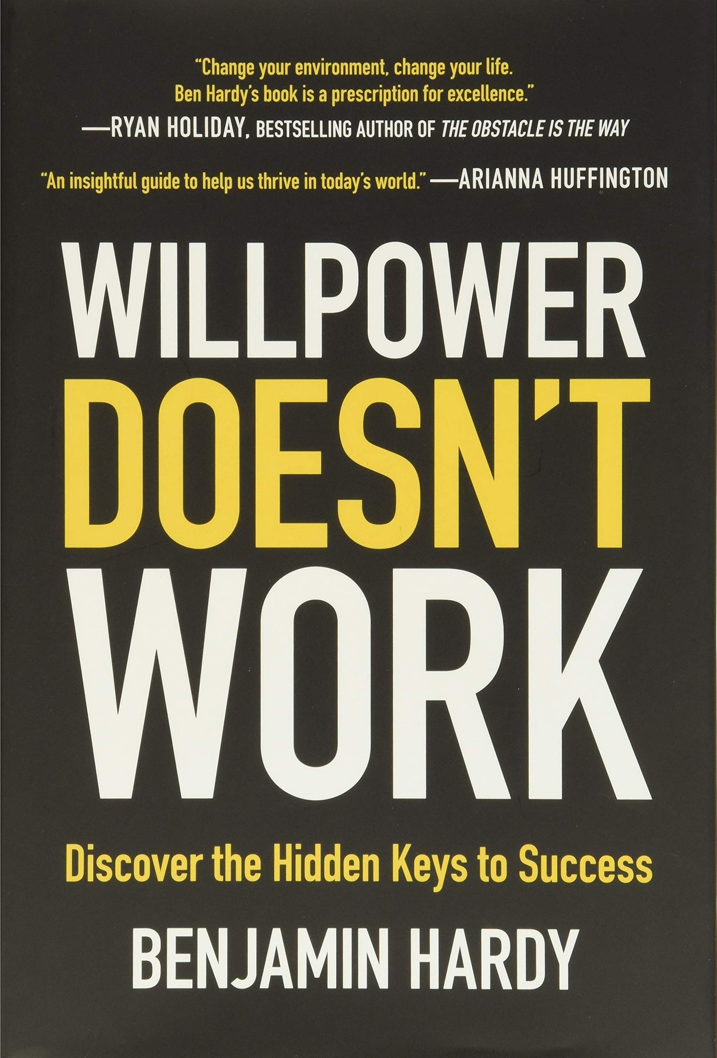 Willpower Doesn't Work: Discover the Hidden Keys to Success The Happy Book Stack
